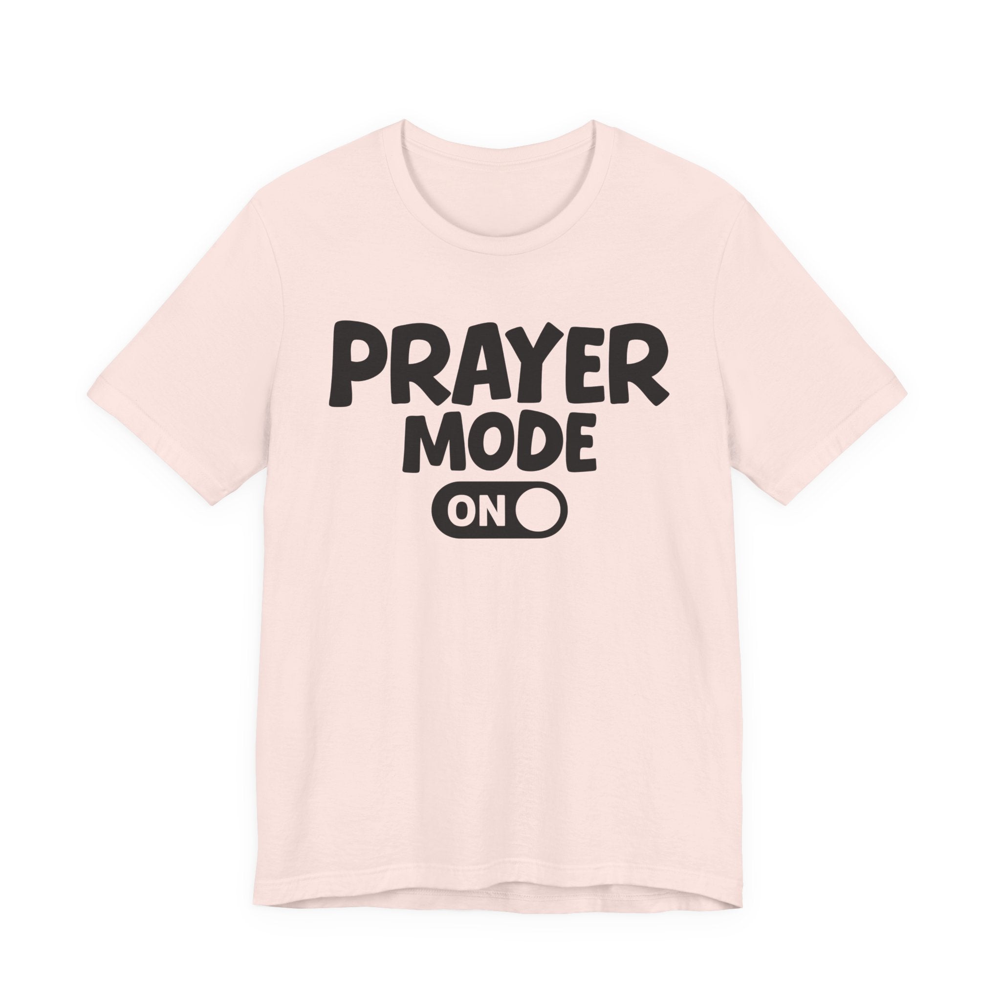 Prayer Mode On — Motivational Positive Graphic Tee