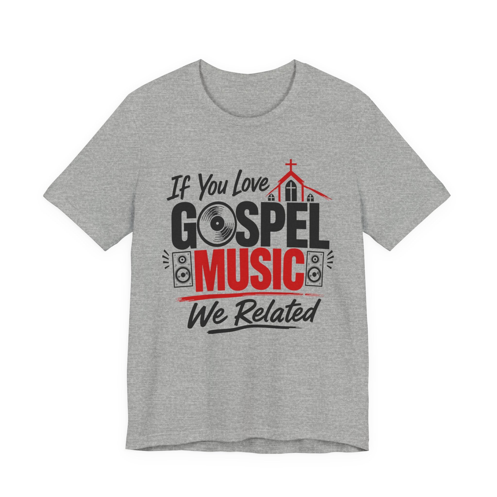 If You Love Gospel Music We Related － Gospel Music Lover T-shirt