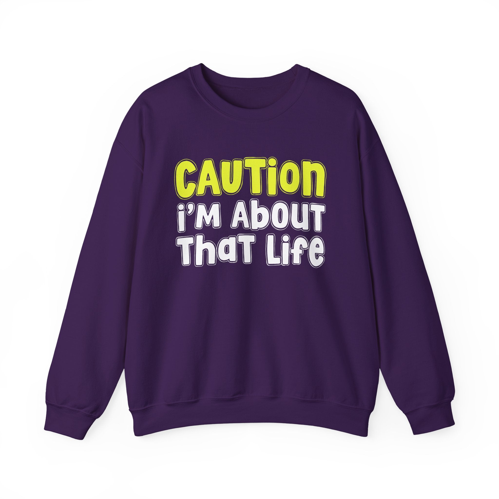 Caution I'm About That Life － Playful Statement Sweatshirt