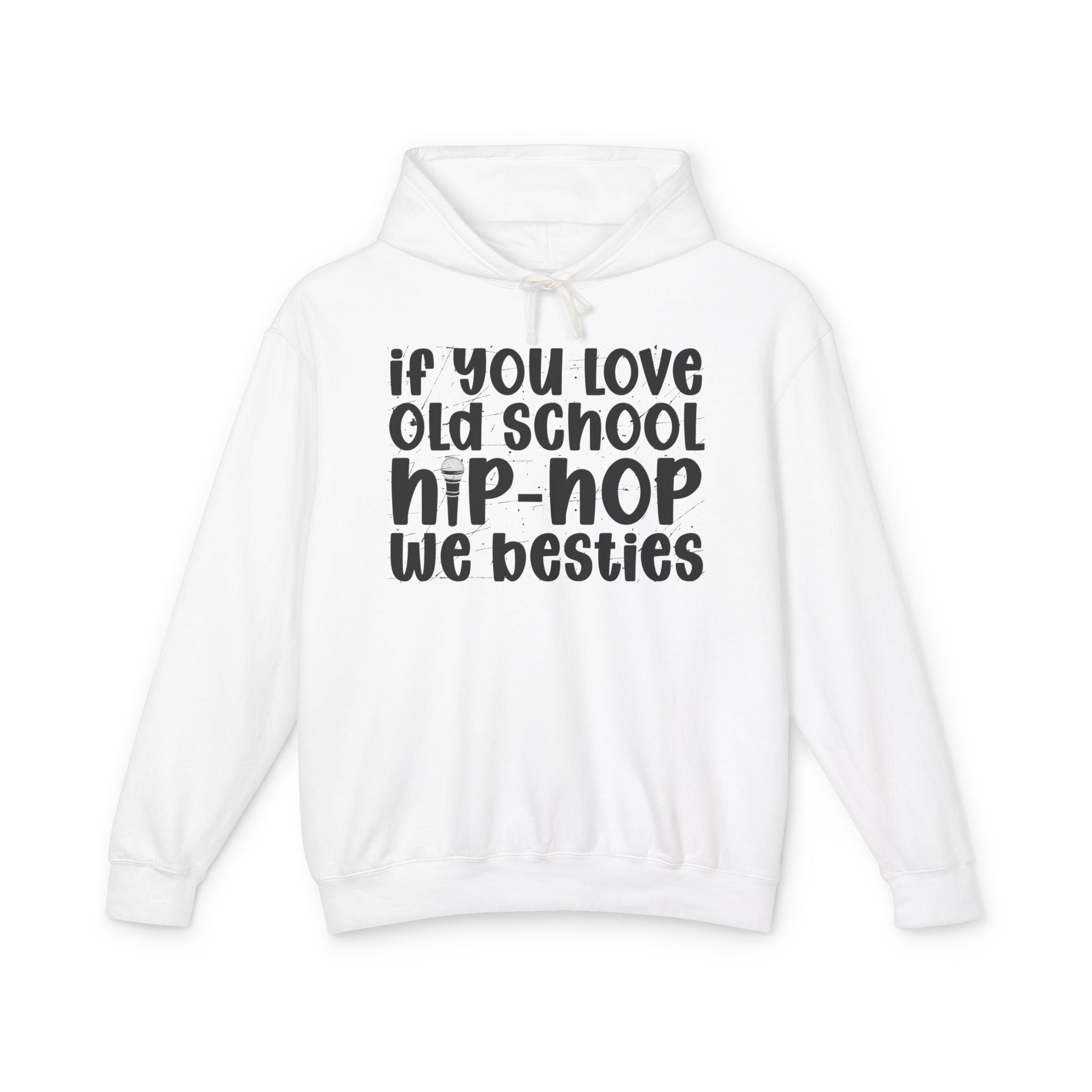 If You Love Old School Hip Hop We Besties — Hip——Hop Lovers Hoodie