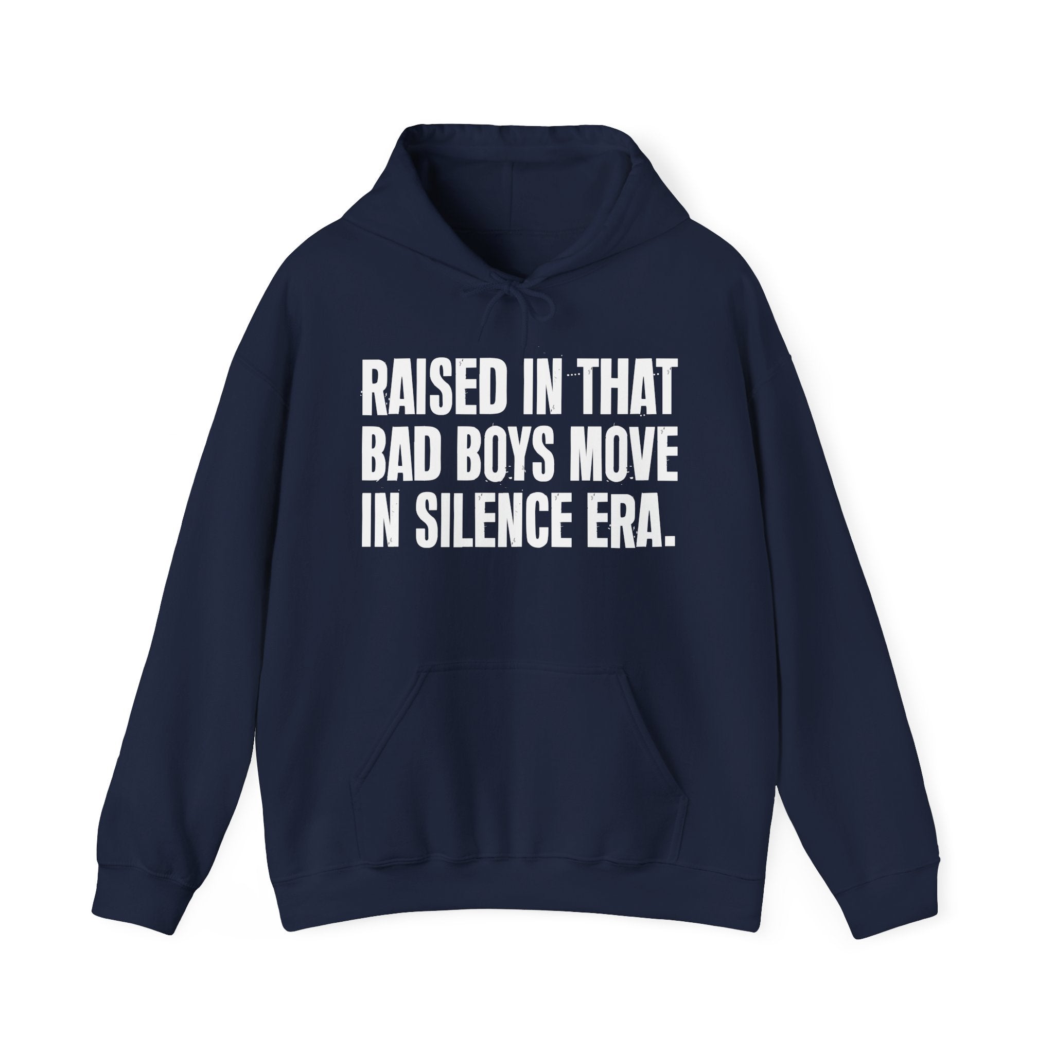 Raised In That Bad Boys Move In Silence Era — Humorous Growing Up Hoodie