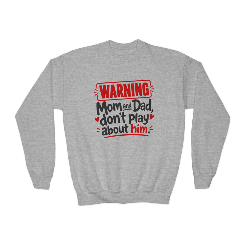 Mom and Dad, Don’t Play About Him — Youth Parent-Child Sweatshirt