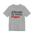Allergic To Nosey Niggas — Sarcastic Statement T-Shirt