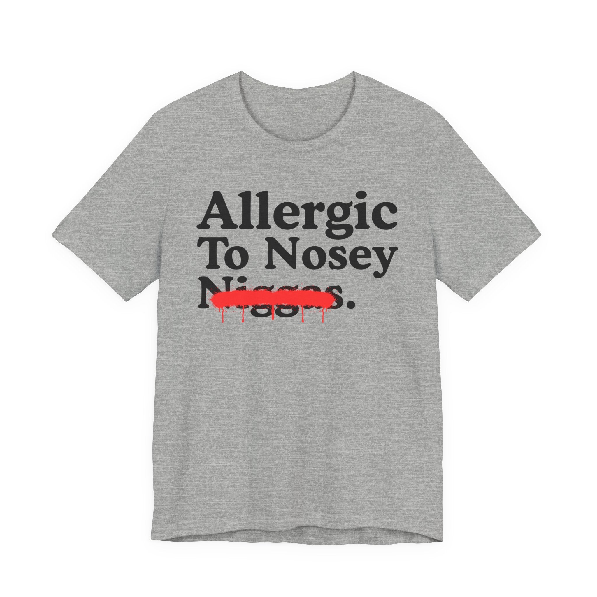 Allergic To Nosey Niggas — Sarcastic Statement T-Shirt