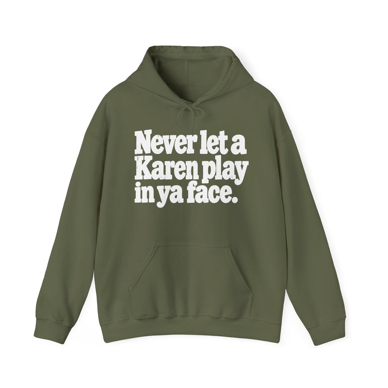 Never Let a Karen Play in Ya Face－Street Motivational Hoodie