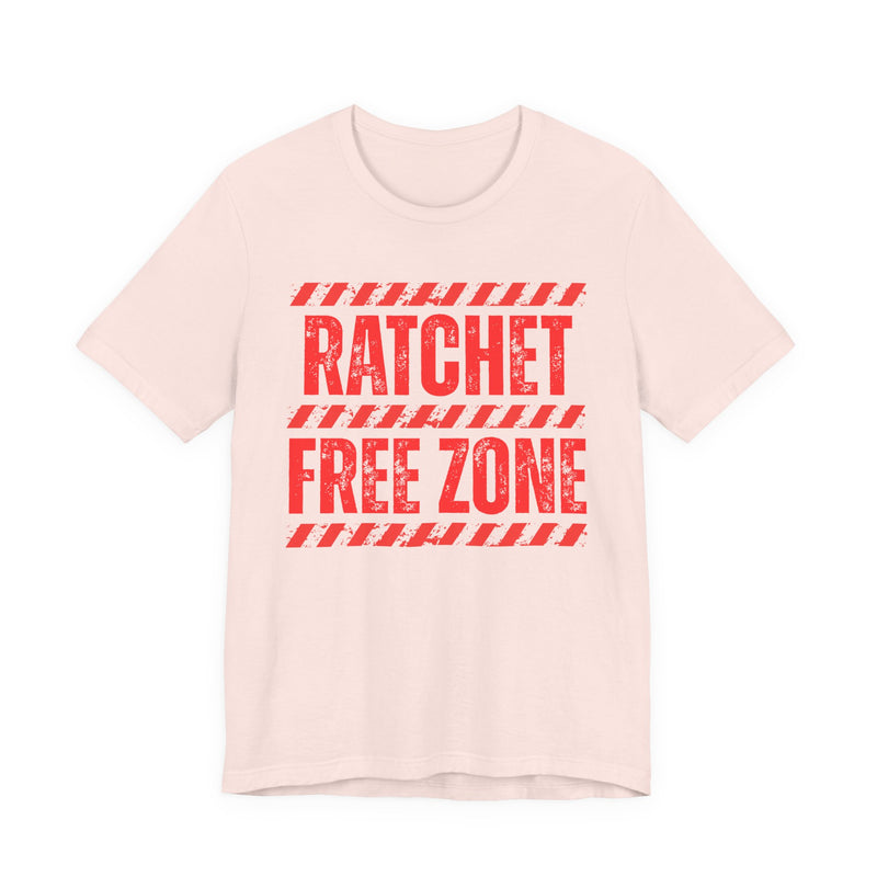 Ratchet Free Zone - T-shirt