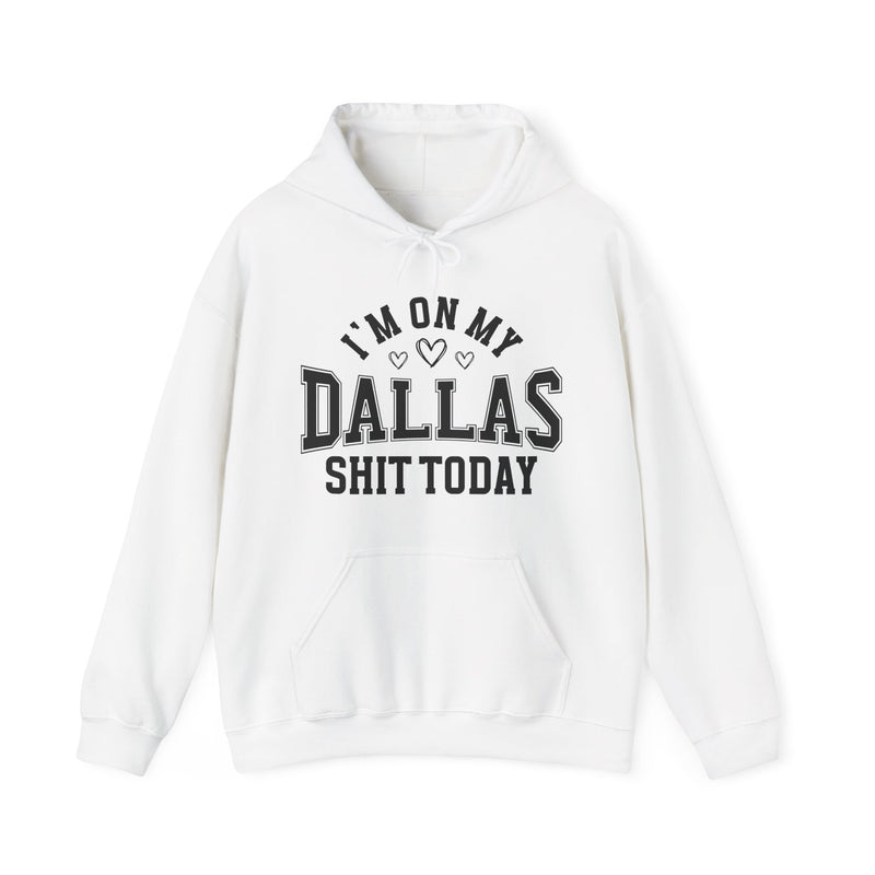 Hoodie product with collegiate lettering with heart accents reading I'M ON MY DALLAS SHIT TODAY, alternate view.
