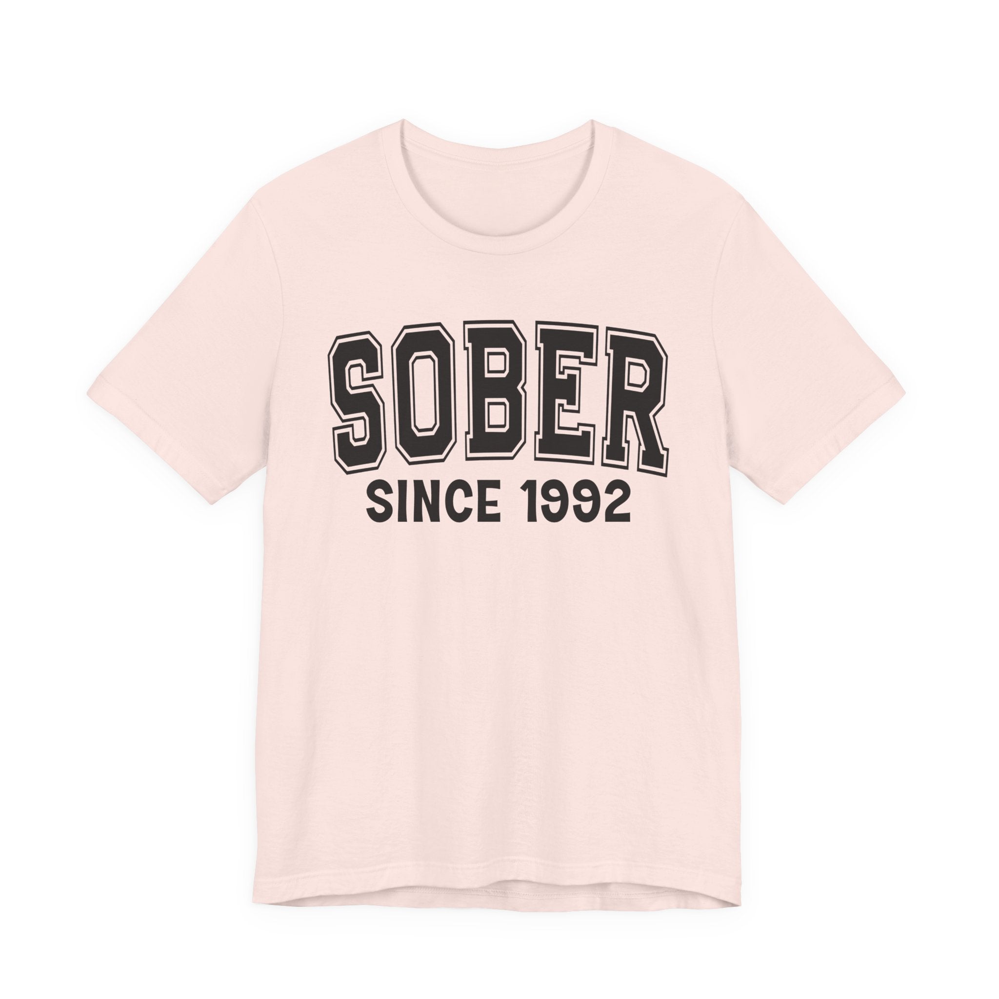 Sober Personalization T-Shirt - Add Your Special "Since Date"