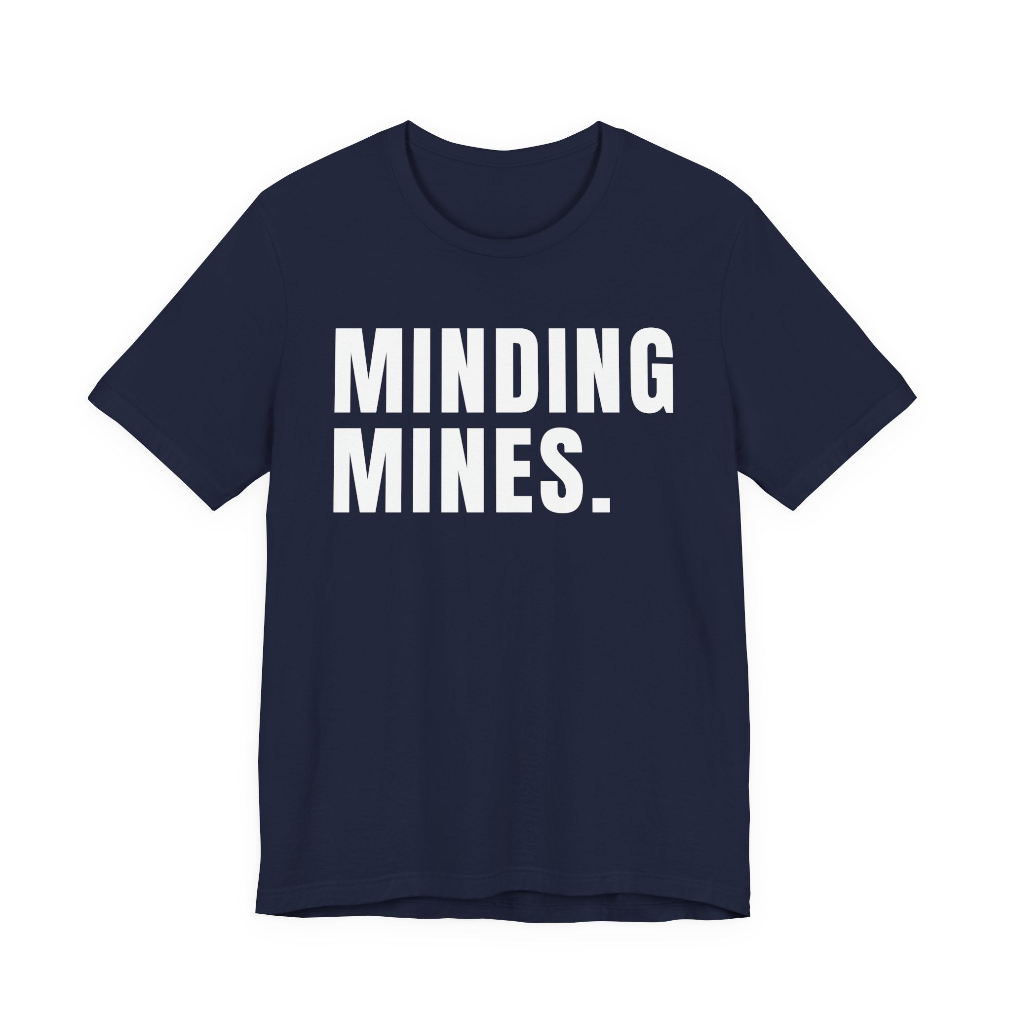 Minding Mines T-Shirt