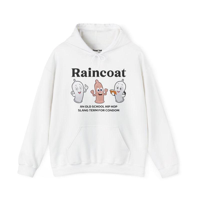 RAINCOAT — Hoodie back view: Raincoat / cartoon condom characters / AN OLD SCHOOL HIP HOP SLANG TERM FOR CONDOM. Street Talk Designs old school statement apparel.