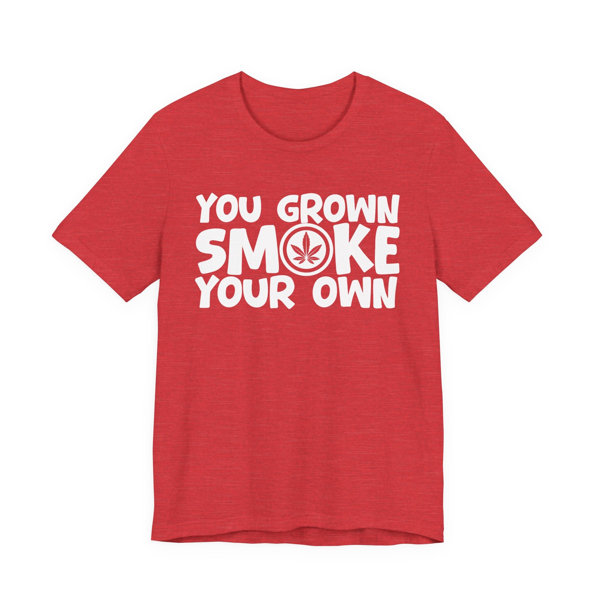 You Grown Smoke Your Own - Funny Back In The Days T-Shirt