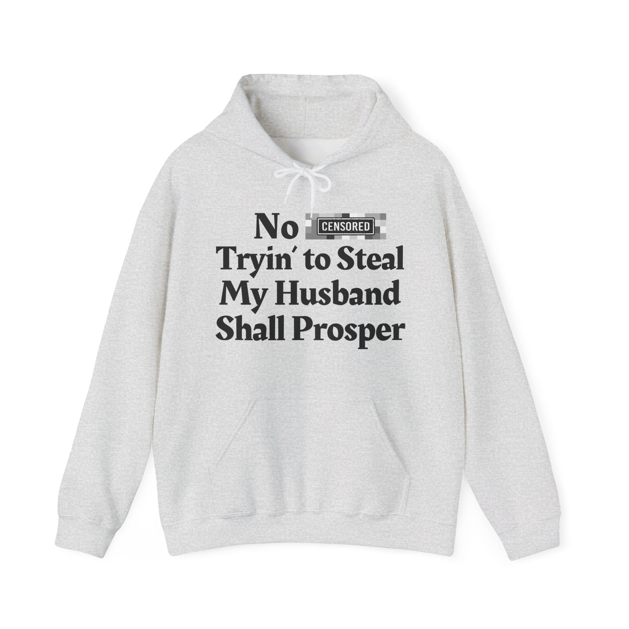 No Bitch Trying To Steal My Husband Shall Prosper — Bold Christian Statement Hoodie