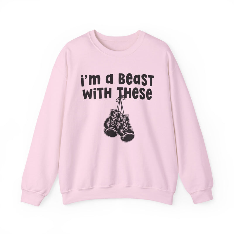 I'm A Beast With These － Boxing Sweatshirt