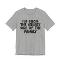 I'm From The Stingy Side Of The Family — Funny Family Gathering Tee