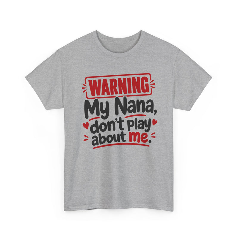 My Nana Don't Play About Me － Adult Parent Child T-shirt