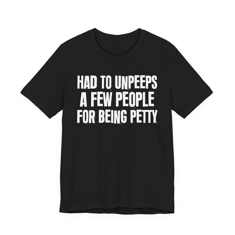 Had To Unpeeps A Few People For Being Petty