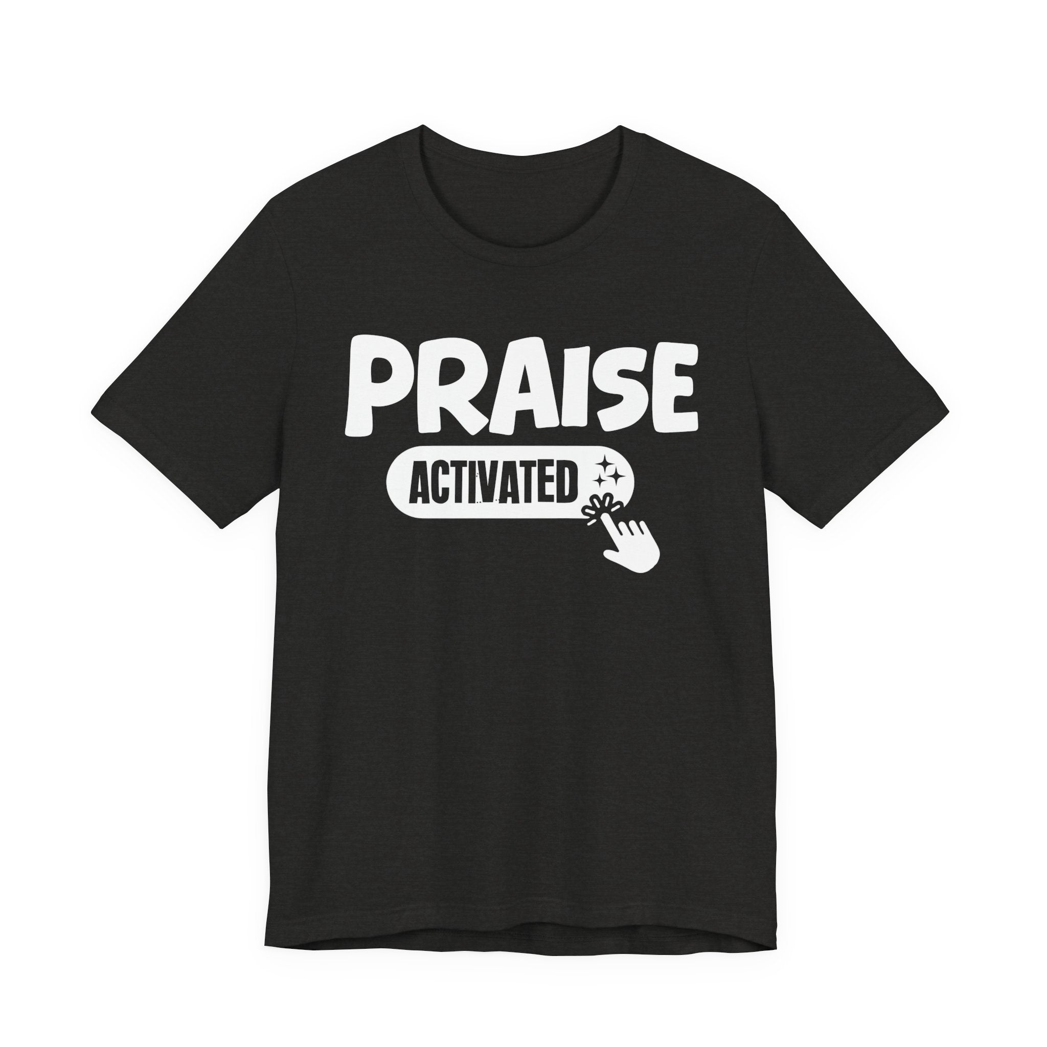 Priase Activated - Motivational Tee Shirt