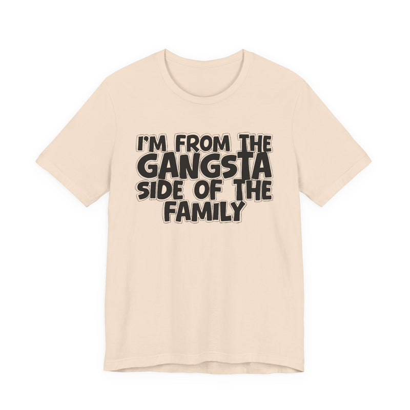 Athletic Heather t-shirt with "I'M FROM THE GANGSTA SIDE OF THE FAMILY" in bold black outlined bubble lettering, front flat-lay view