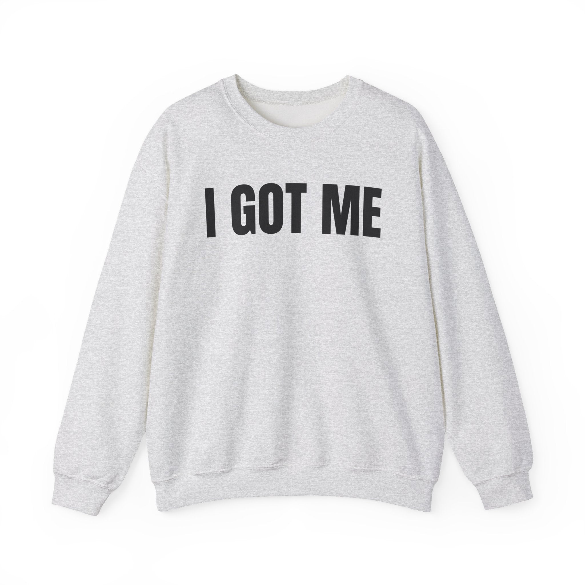 I Got Me - Sweatshirt