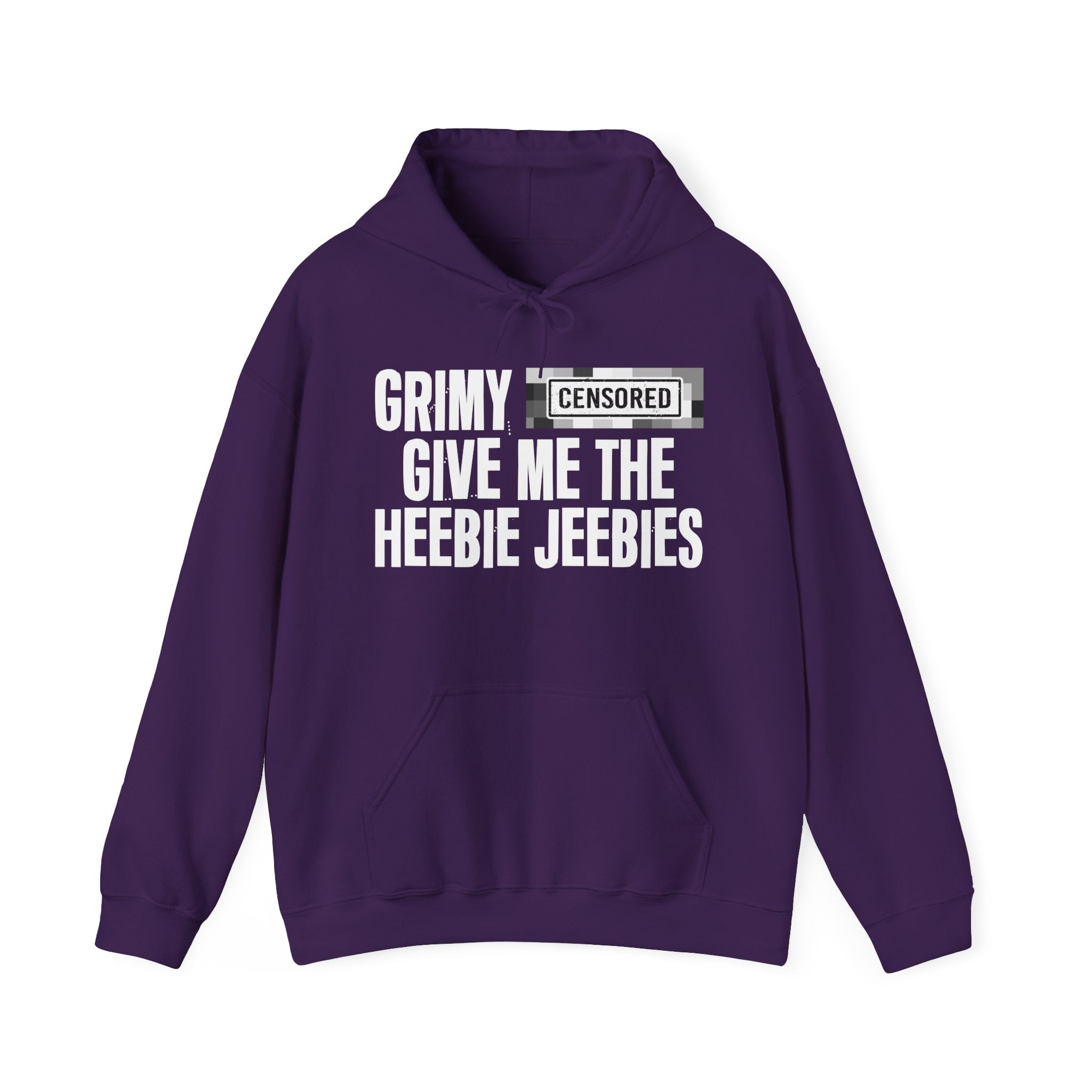 Grimy (Censored Bitches) Give Me The Heebie Jeebies" Funny Scary Quote Hoodie