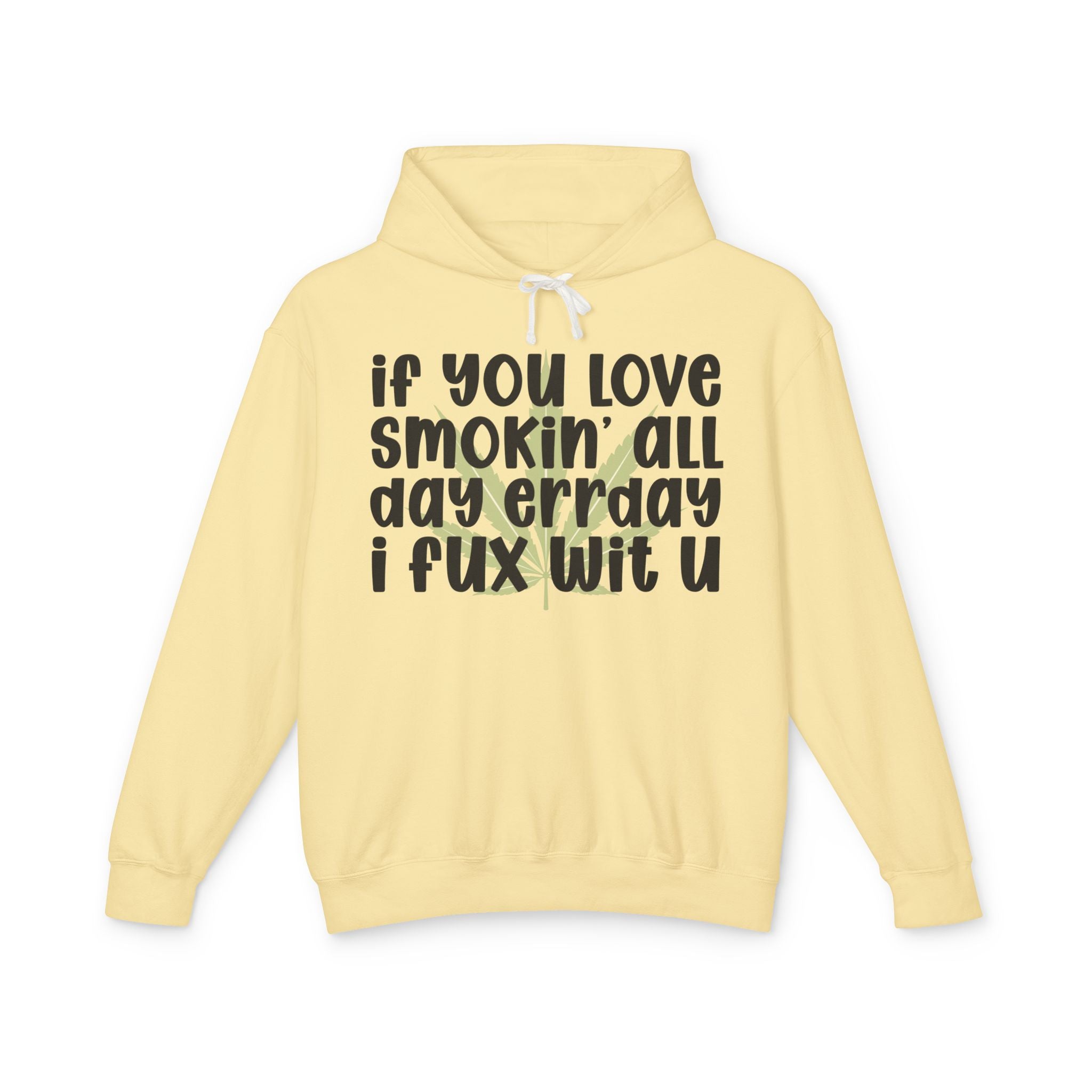 If You Love Smokin' All Day Err'day I Fux Wit U- Hip-Hop Lovers Hoodie