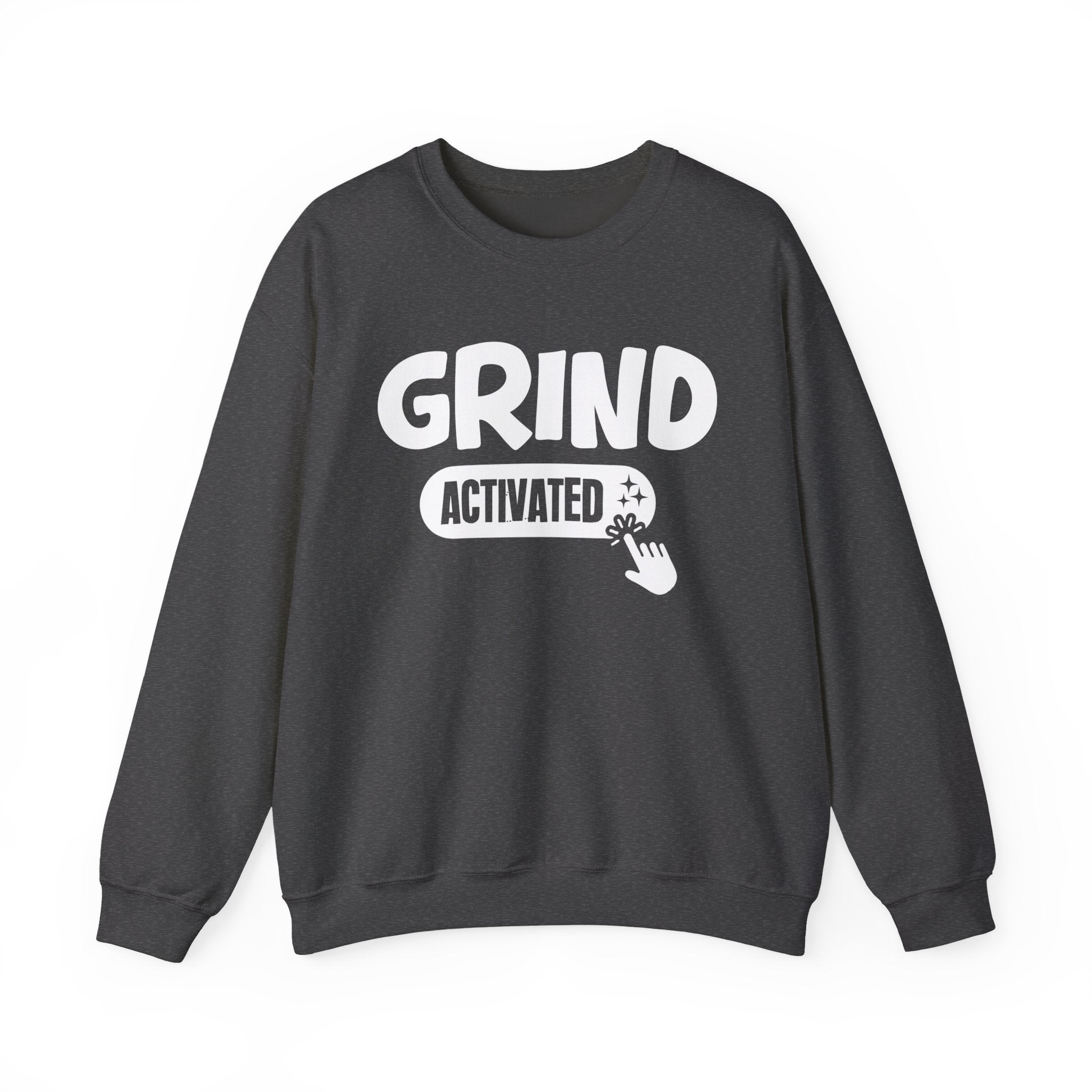 Grind Activated - Motivational Sweatshirt