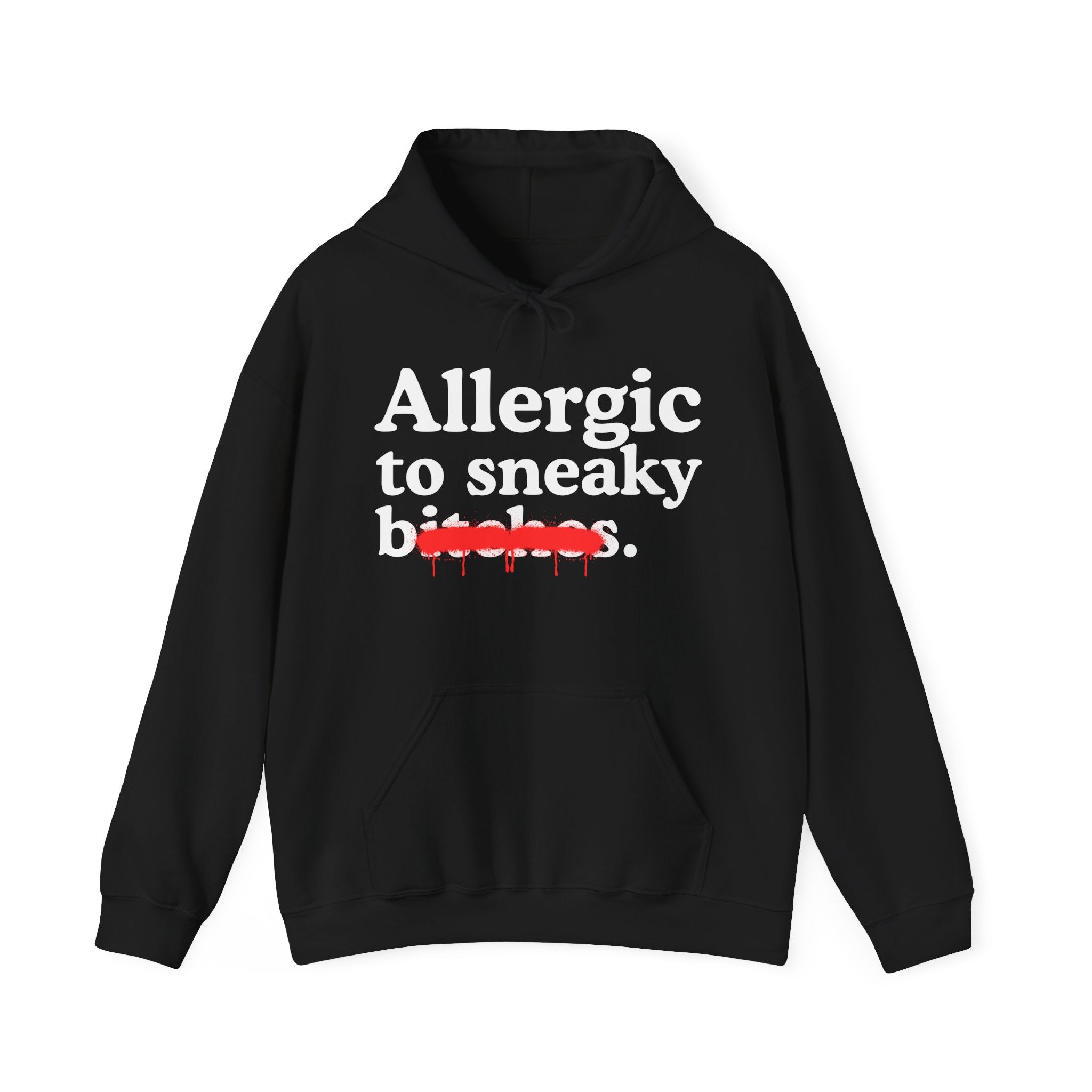 Allergic To Sneaky Bitches — Sarcastic Sassy Statement T-Shirt