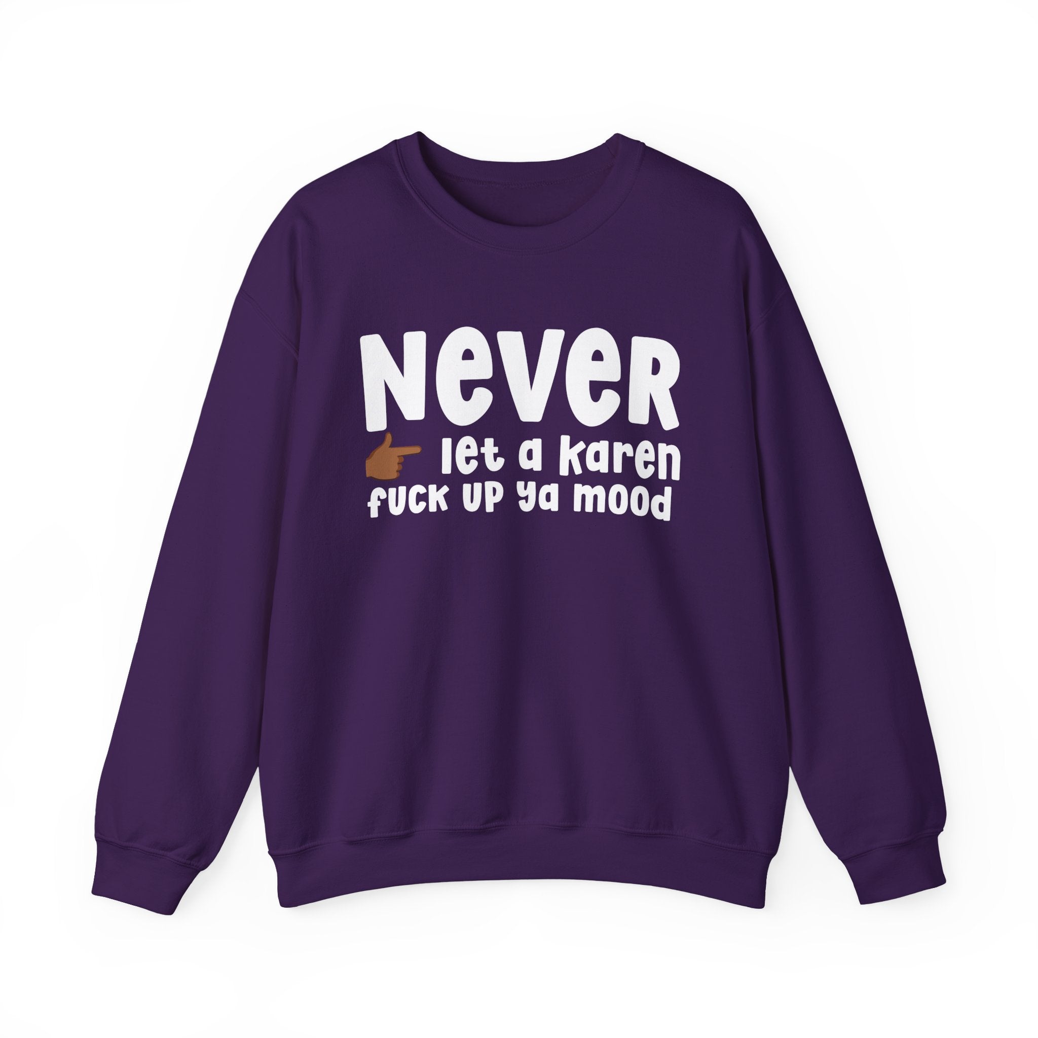 Never Let A Karen Fuck Up Ya Mood — Funny Personal Space Sweatshirt