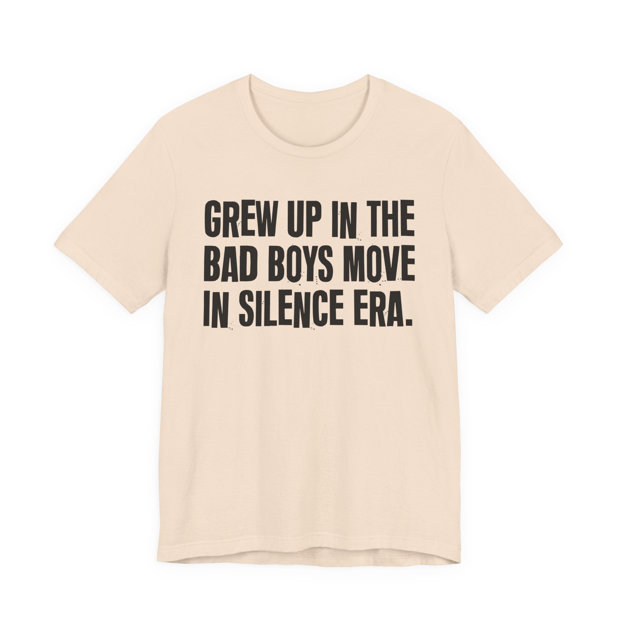 Grew Up In The Bad Boys Move In Silence Era - Hilarious Back In The Days  T-Shirt