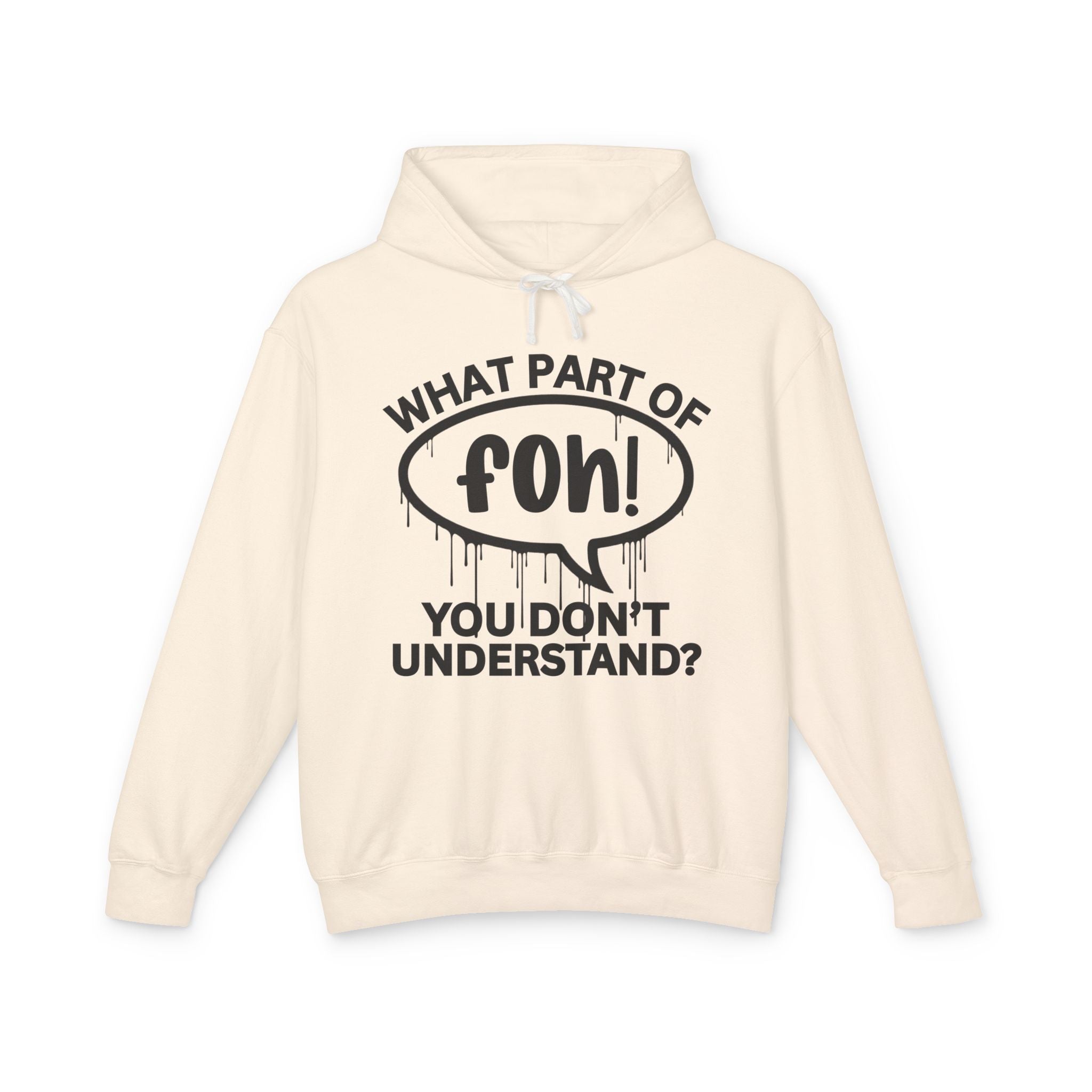 What Part of FOH You Don't Understand? Bold Statement Hoodie
