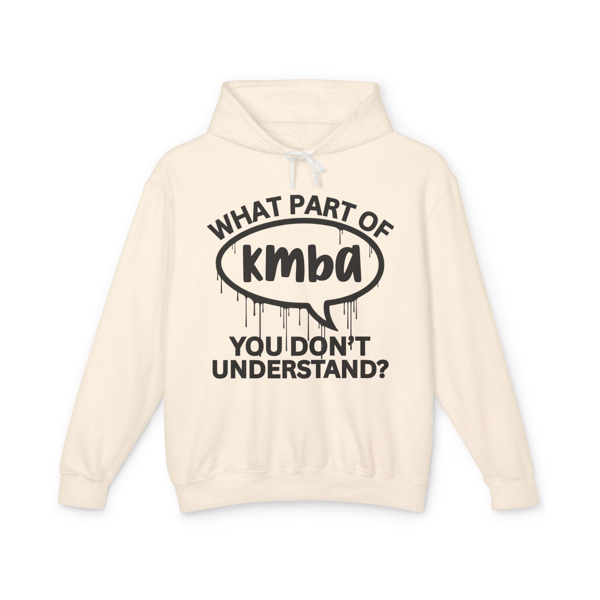 What Part of KMBA You Don't Understand? Bold Statement Sweatshirt