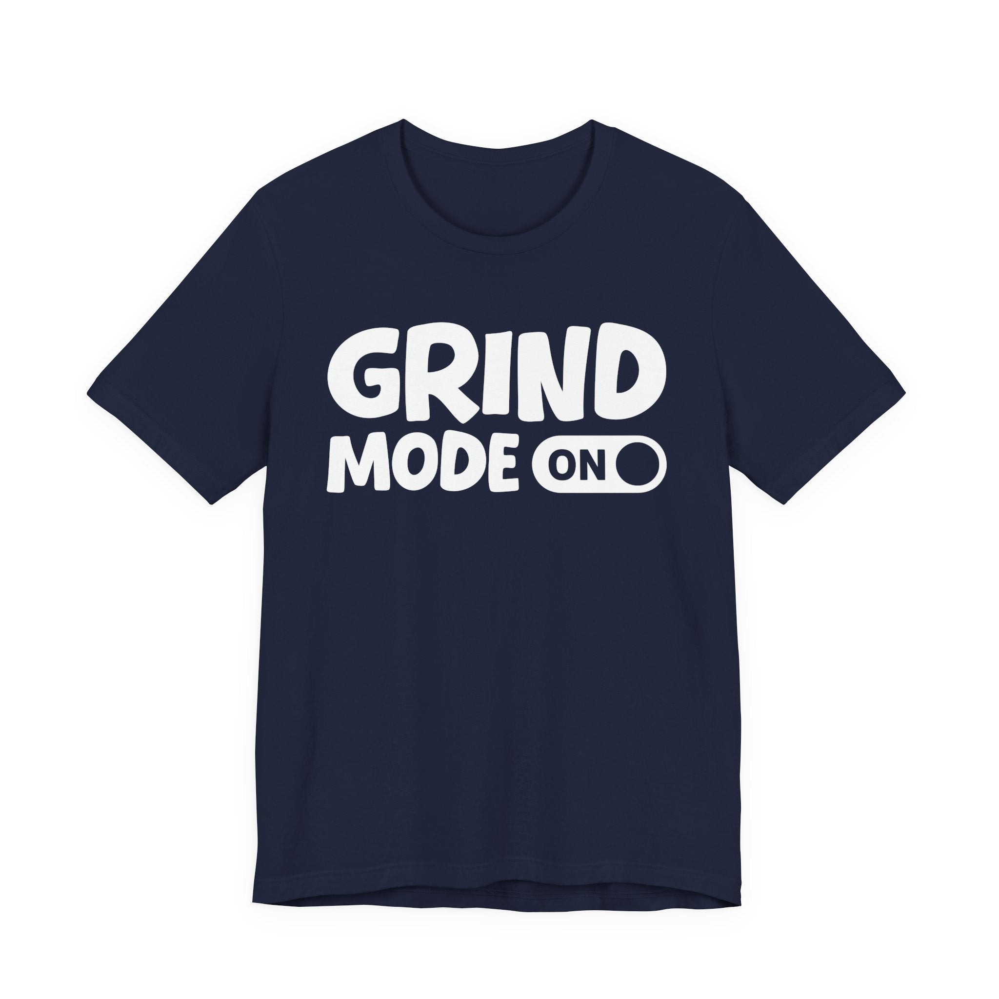 Grind Mode On — Motivational Positive Graphic Tee