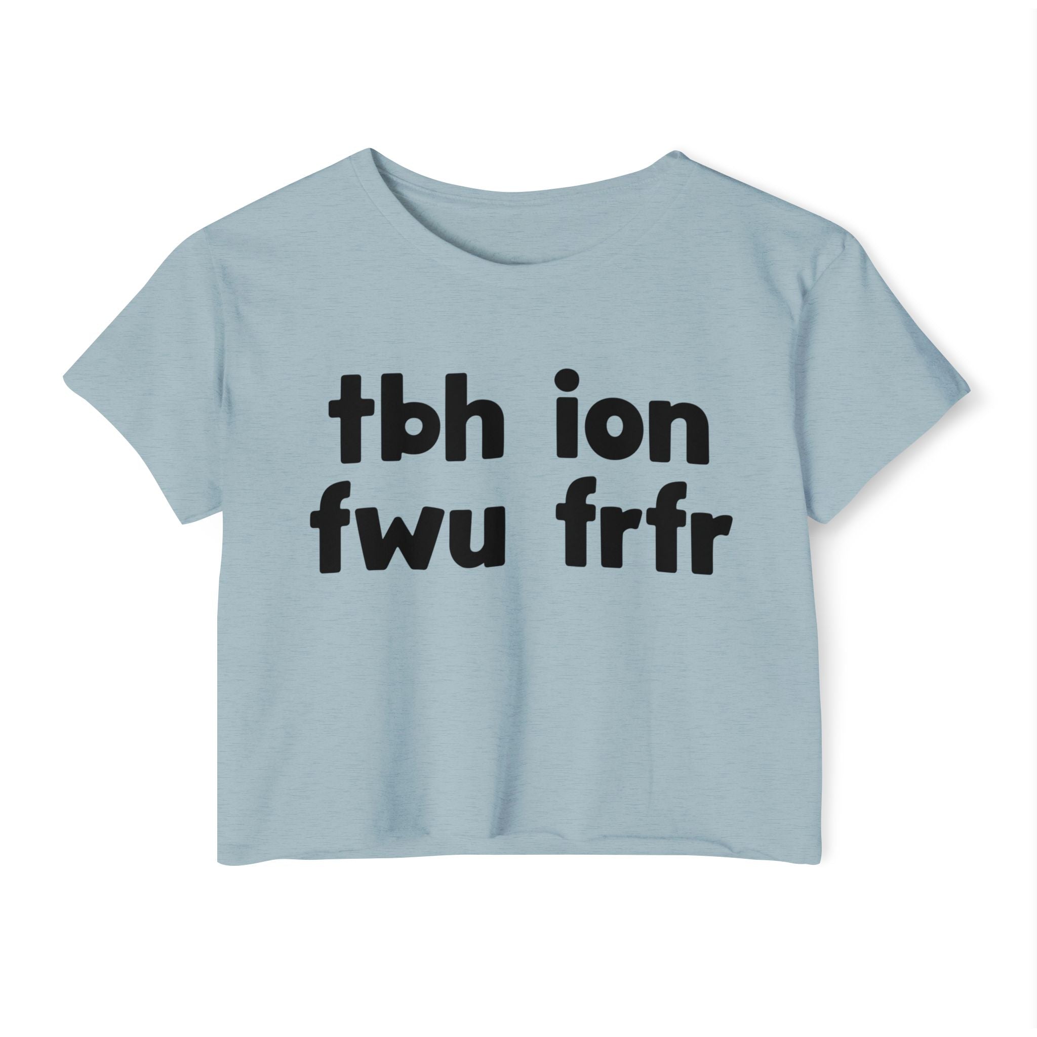 tbh ion fwu frfr - Bold Relationship Declaration Crop Top