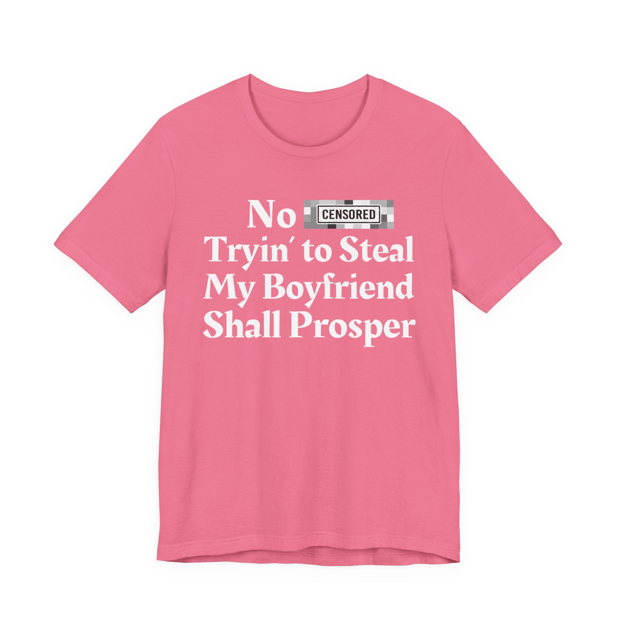 No Bitch Tryin' To Steal My Boyfriend Shall Prosper — Bold Christian Statement T-Shirt