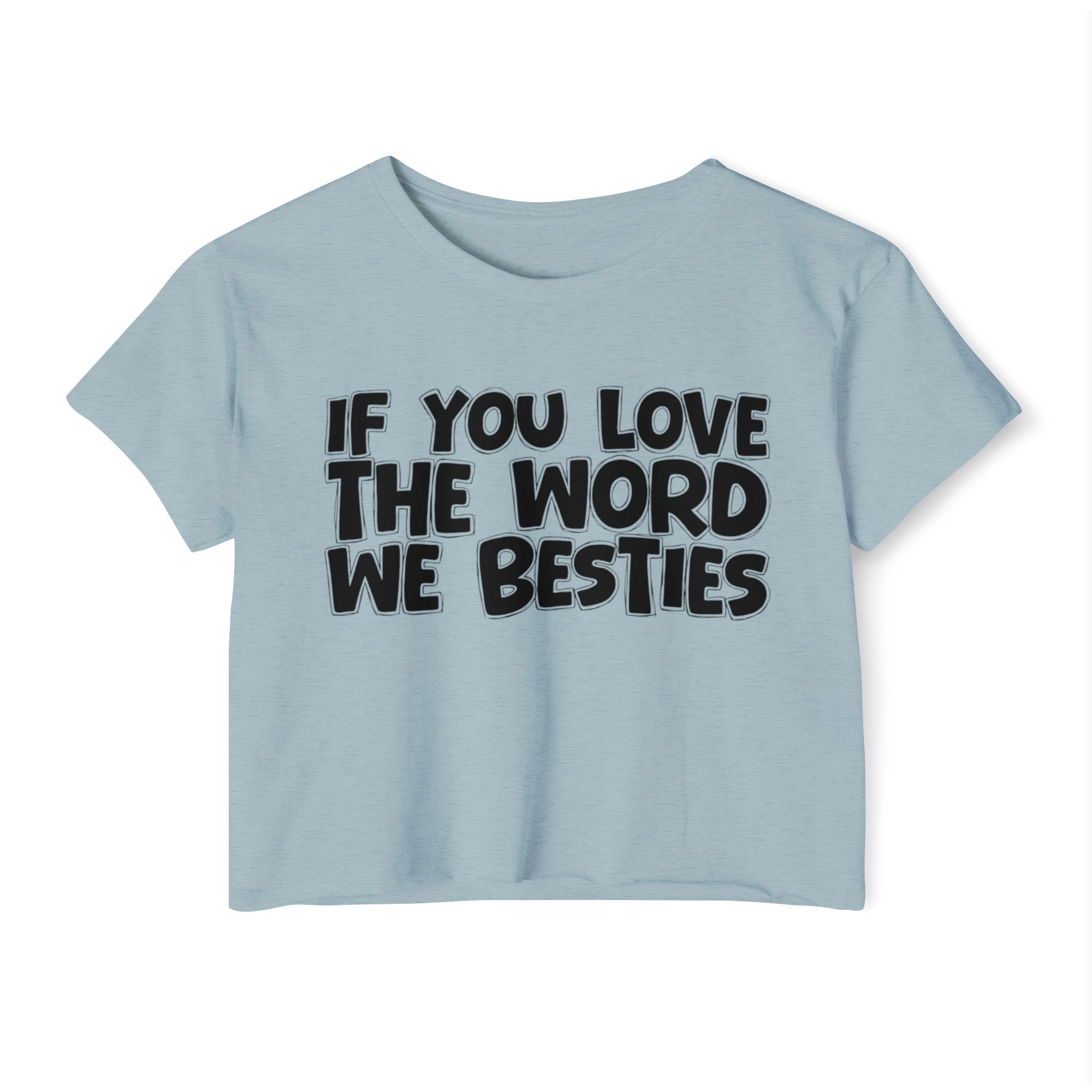 If You Love The Word We Besties - Spiritual Pride Crop Top