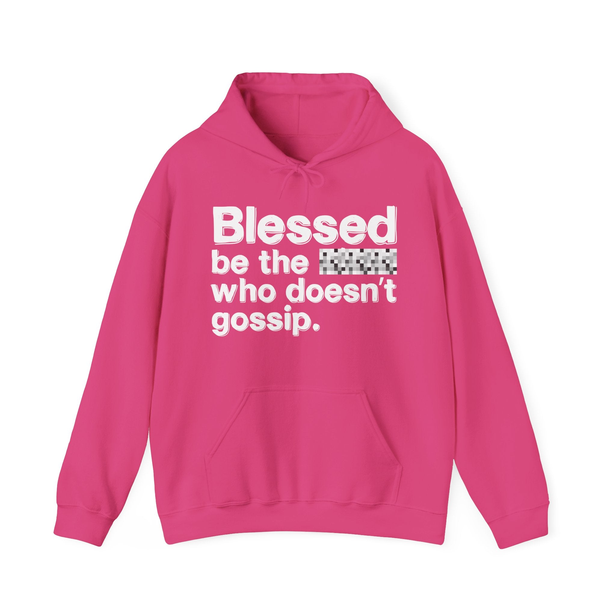 Blessed Be The Bitch Who Doesn't Gossip — Funny Inspirational Hoodie