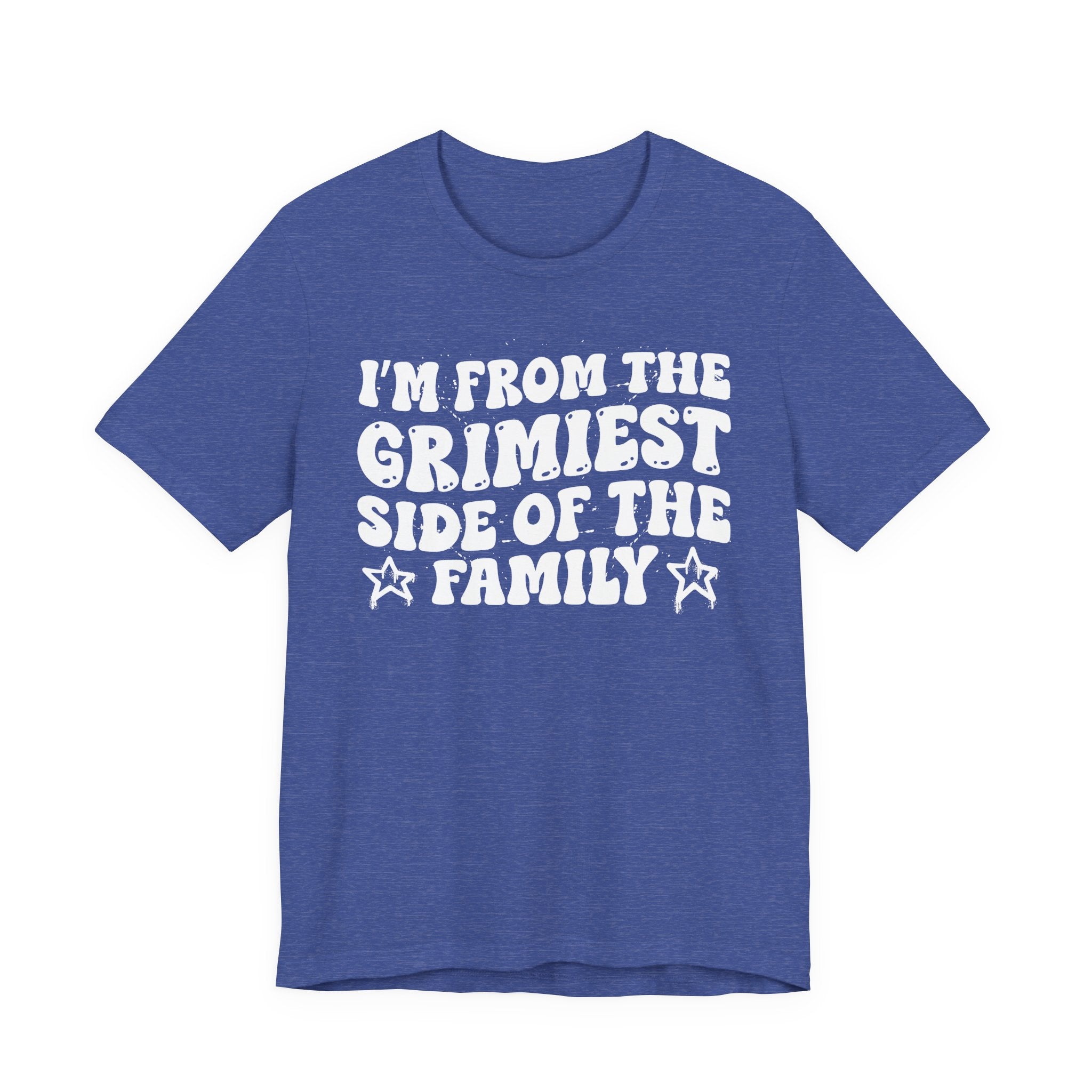 I'm From The Grimiest Side of the Family — Funny Family Pride T-Shirt