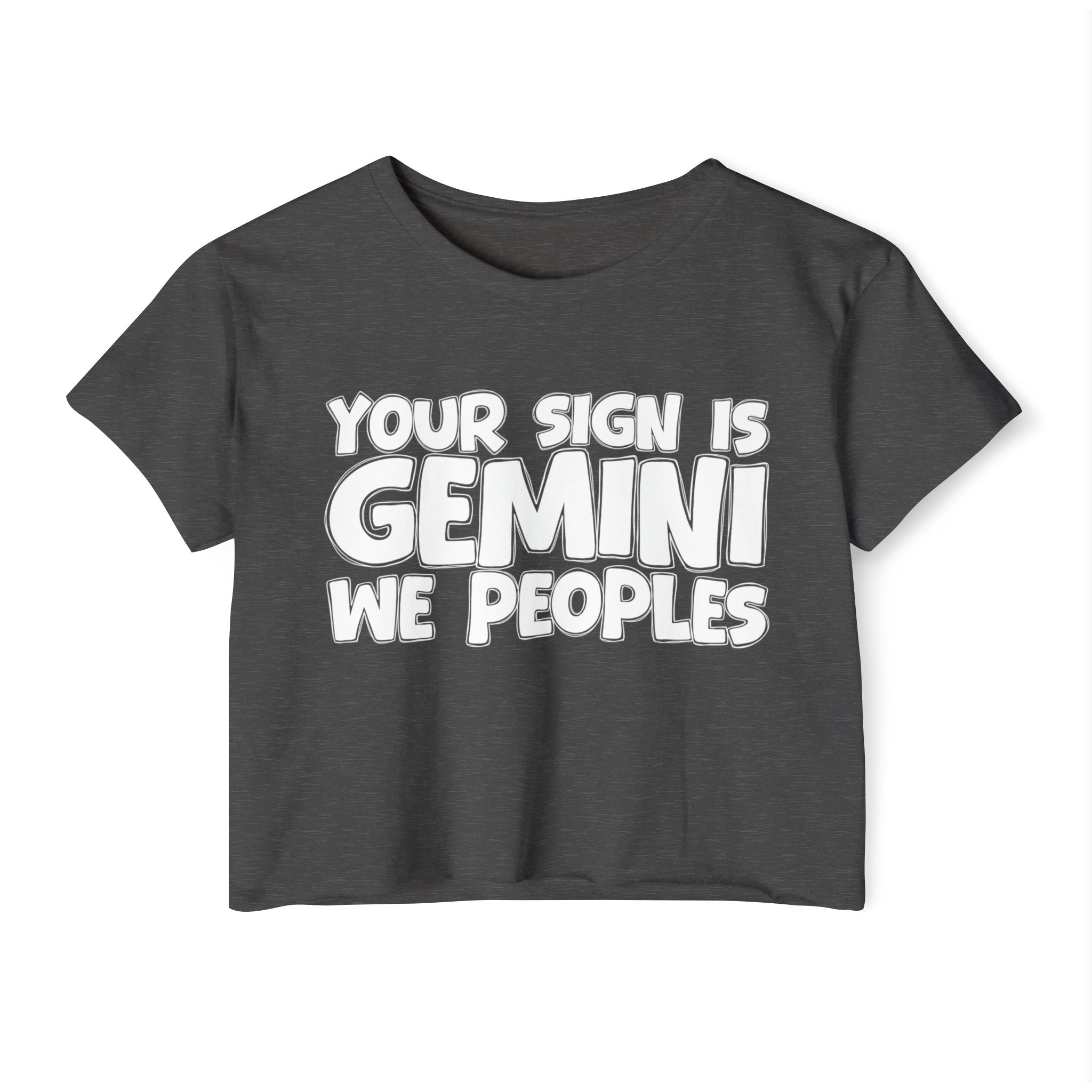 Your Sign Is Gemini We Peoples - Fun Zodiac Sign Crop Top