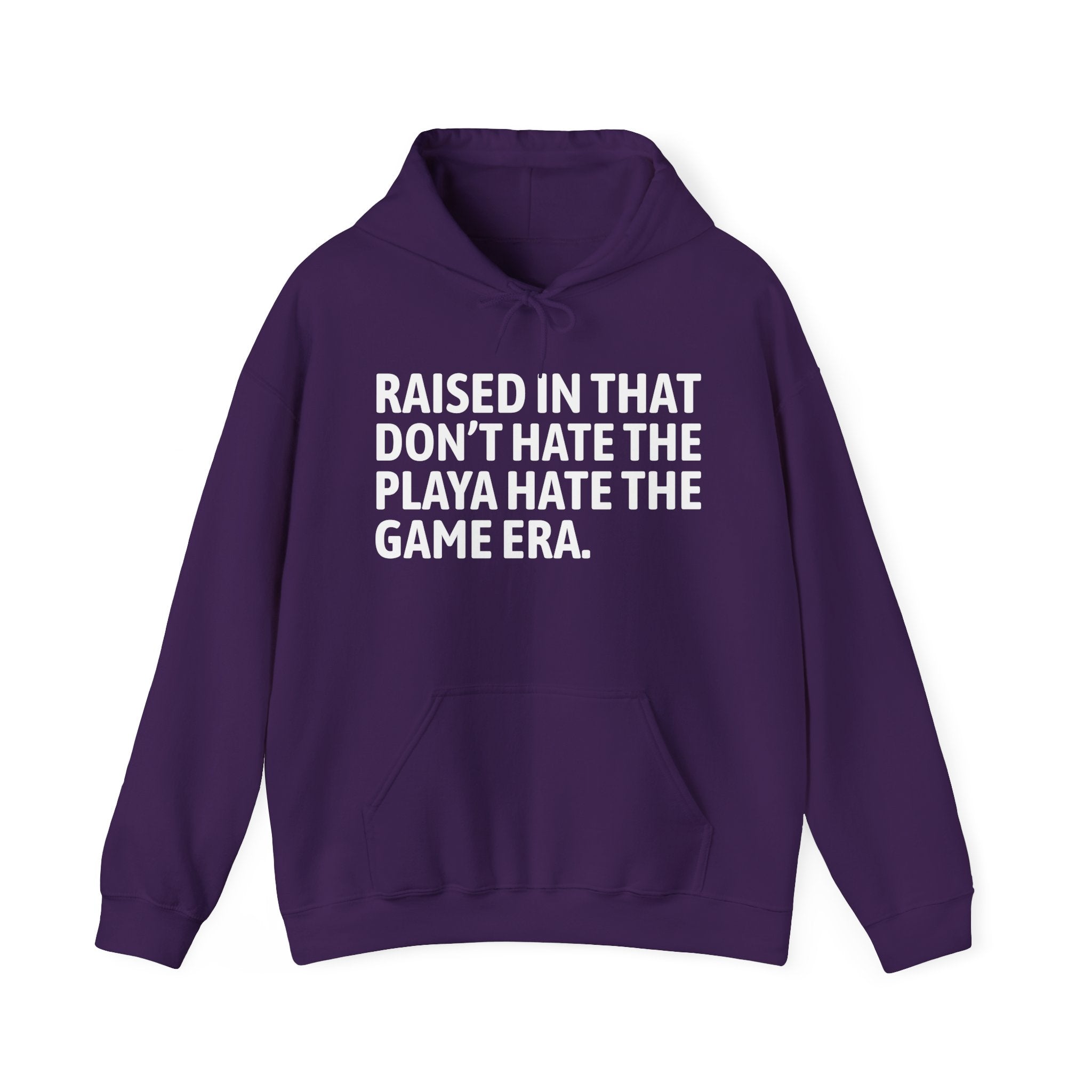 Raised In That  Don't Hate The Playa Hate The Game Era — Humorous Growing Up Hoodie