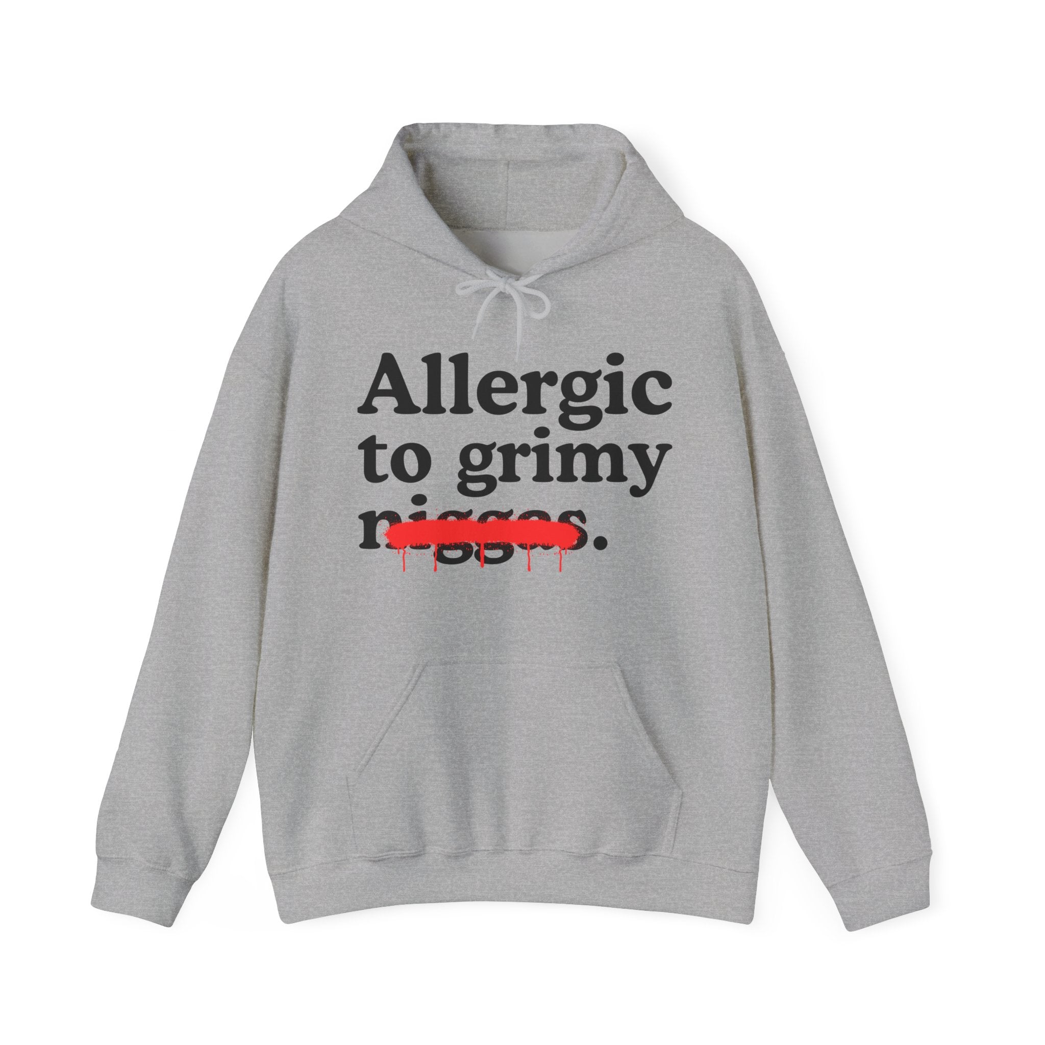 Allergic To Grimy Niggas — Sarcastic Statement Hoodie