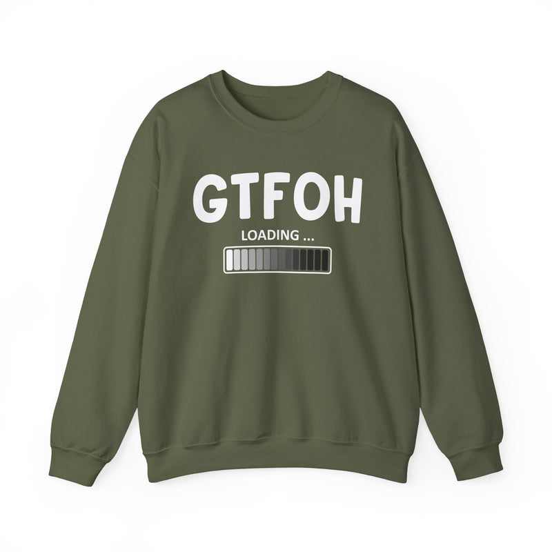 GTFOH Loading — Sweatshirt