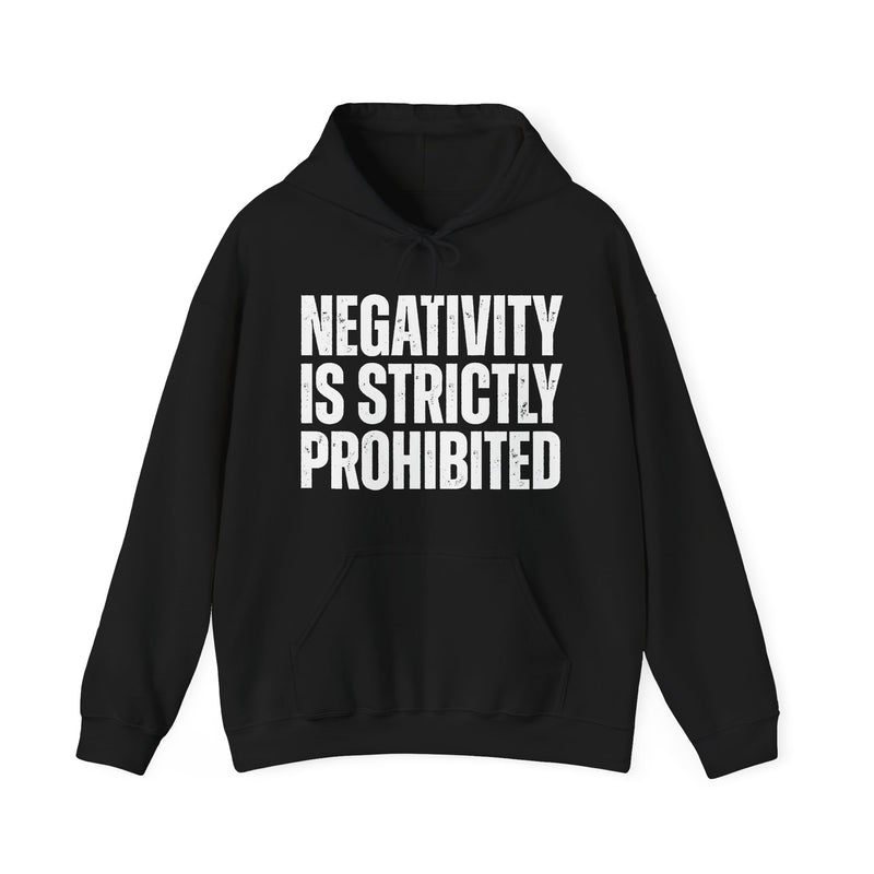 Negativity Is Strictly Prohibited — Positive Statement Hoodie
