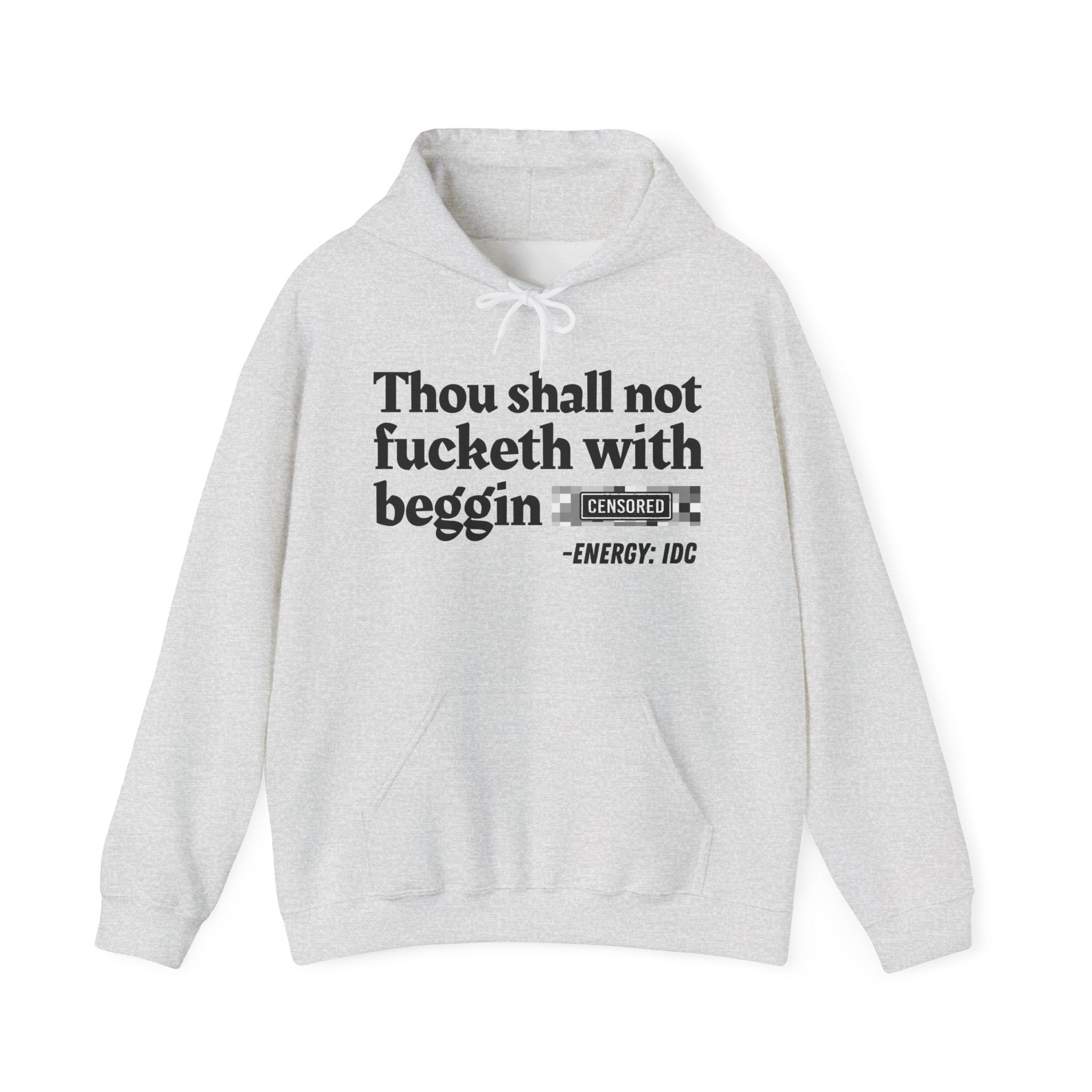 Thou Shall Not Fucketh With Beggin' Bitches — Vintage funny Bible——Print Slogan Hoodie