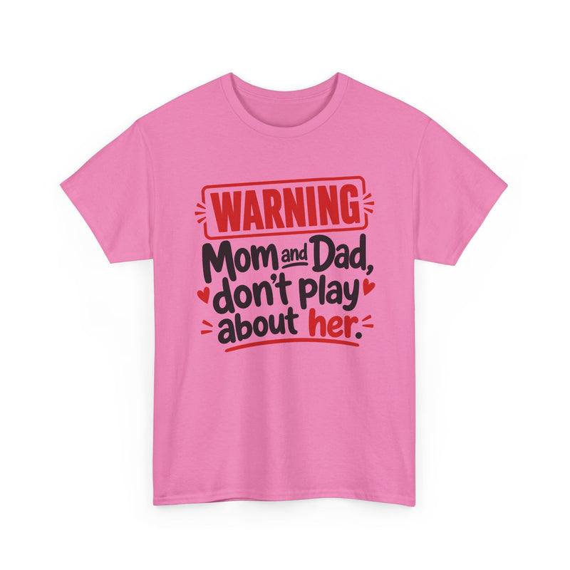 Mom and Dad Don't Play About Her － Adult Parent Child T-shirt