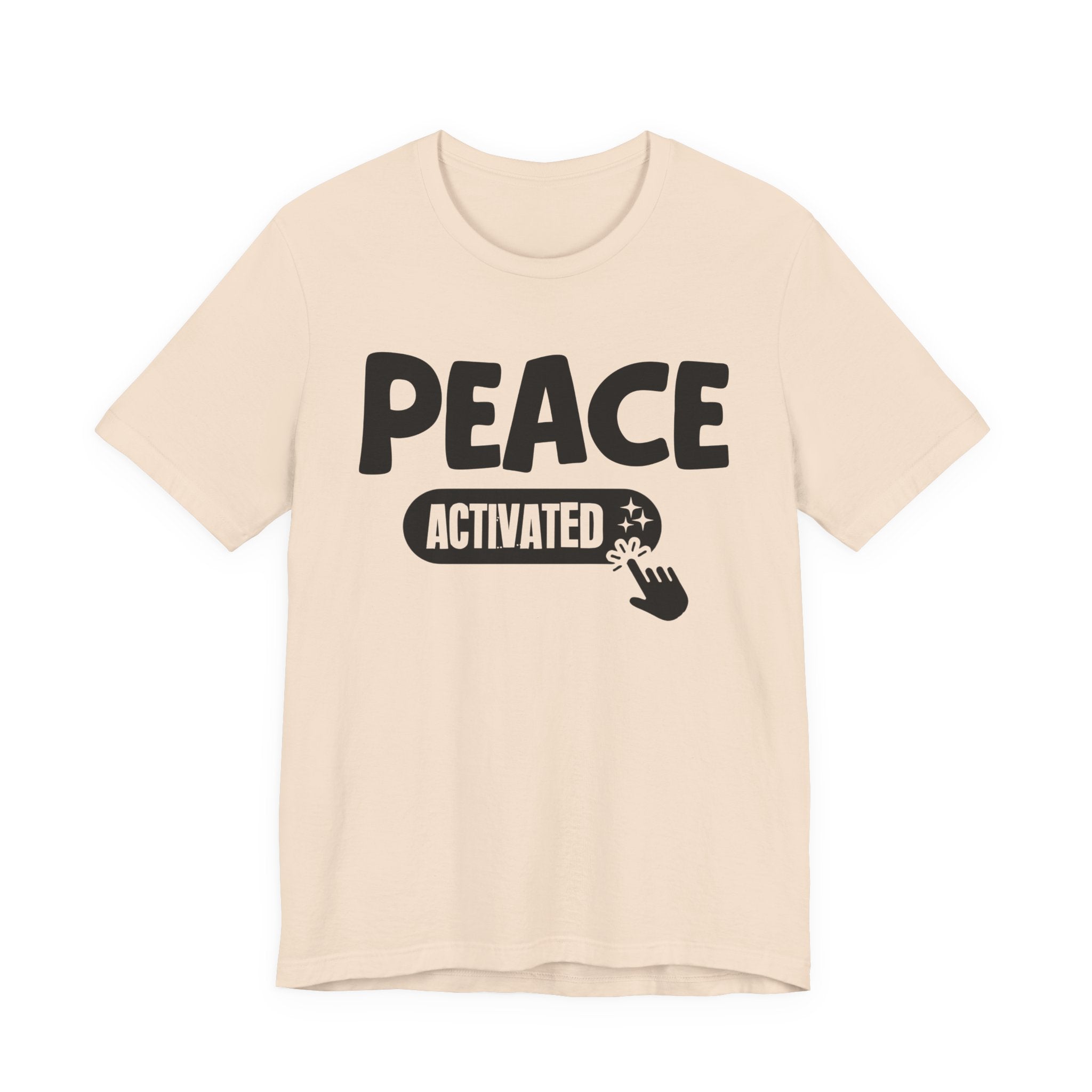 Peace Activated - Motivational Tee Shirt