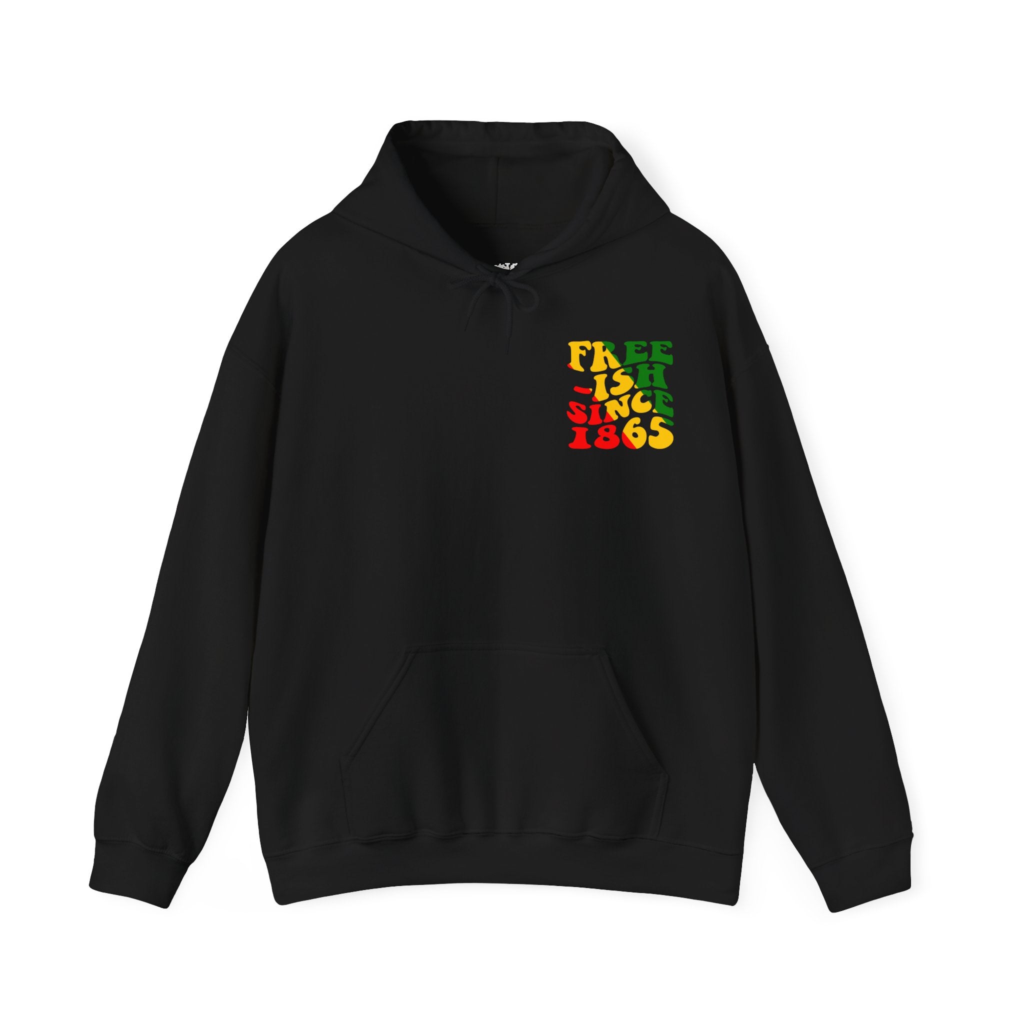 Free-ish Since 1865 Hoodie -back printed