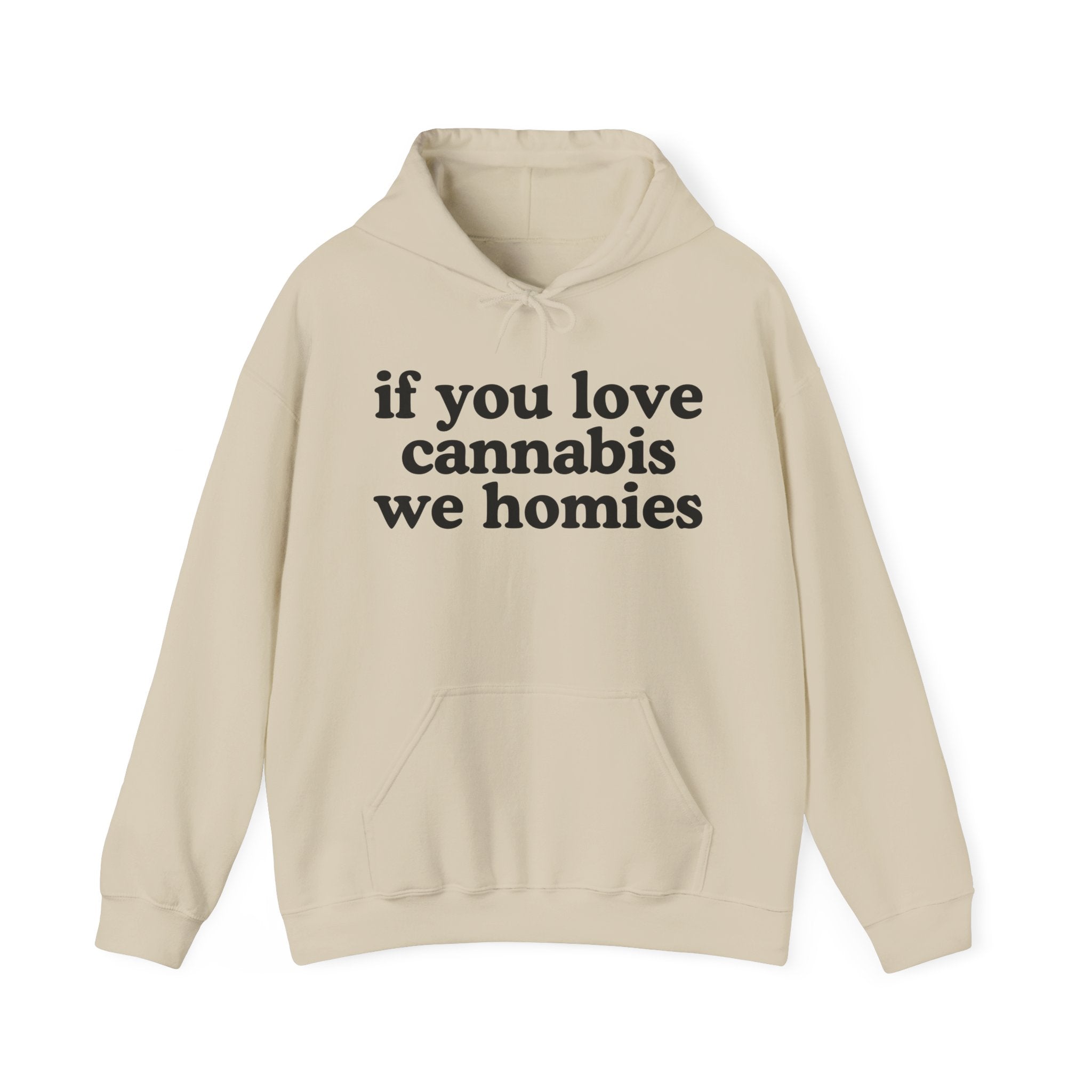 If You Love Cannabis We Homies - Cannabis Lovers Gift Hoodie