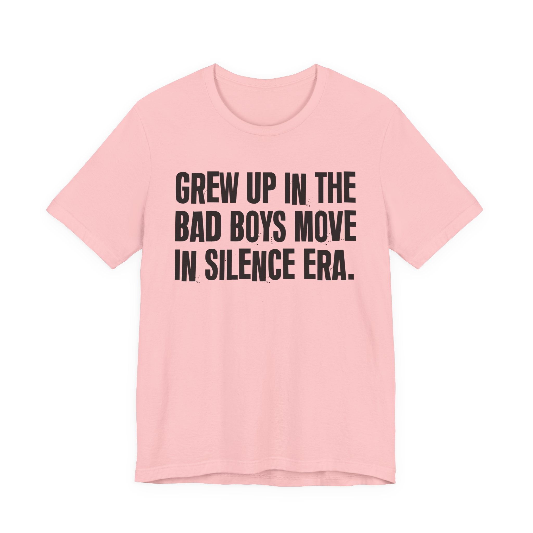 Grew Up In The Bad Boys Move In Silence Era - Hilarious Back In The Days  T-Shirt