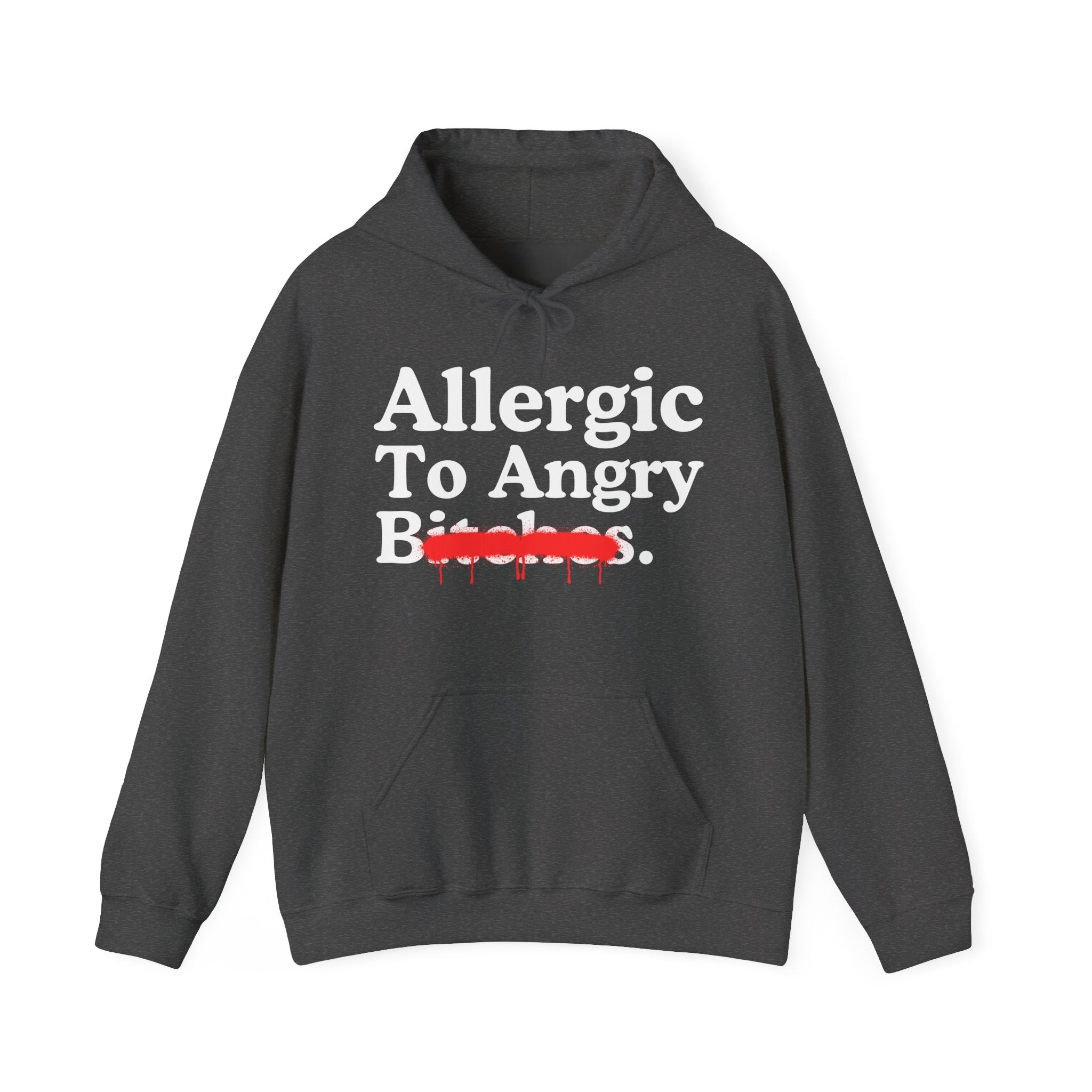 Allergic To Angry Bitches — Sarcastic Sassy Statement T-Shirt