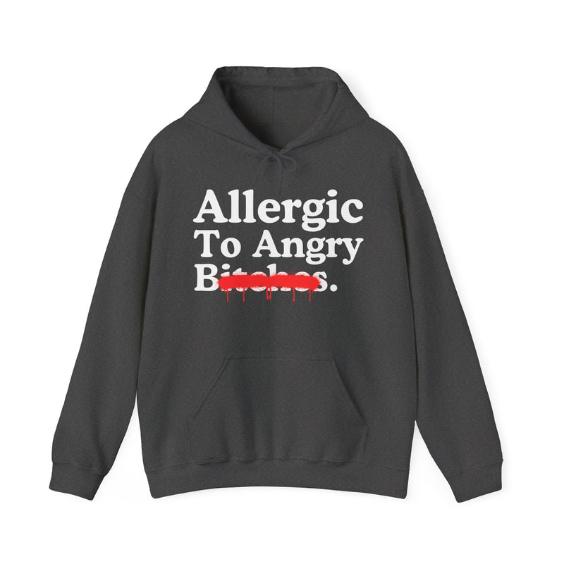 Allergic To Angry Bitches — Sarcastic Sassy Statement T-Shirt